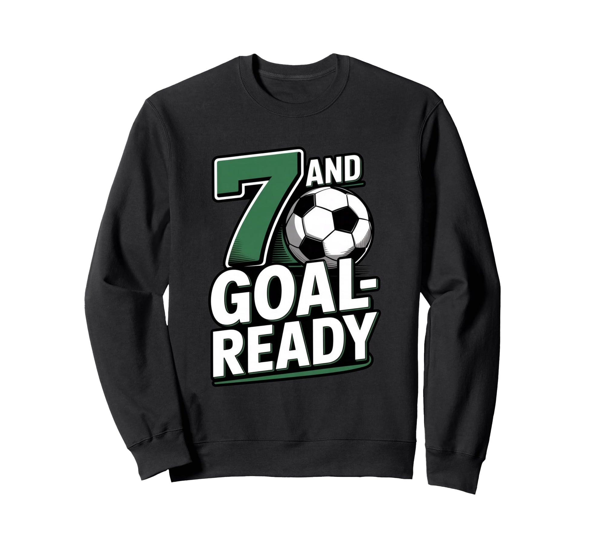 7 And Goal Ready Soccer Seventh Sweatshirt - Streetwear Style Men Women - T-Shirt, Sweatshirt, Hoodie