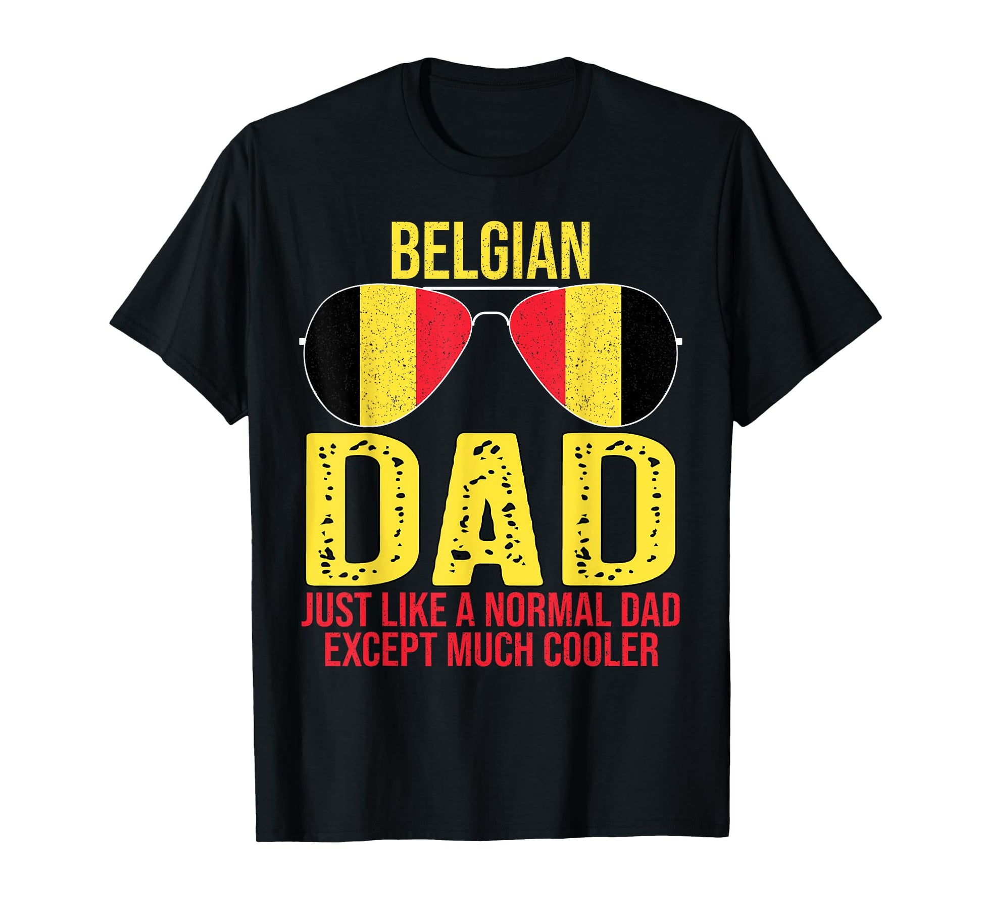 Belgian Dad Belgium Flag Sunglasses T-Shirt - Novelty Apparel for Adults - T-Shirt, Sweatshirt, Hoodie