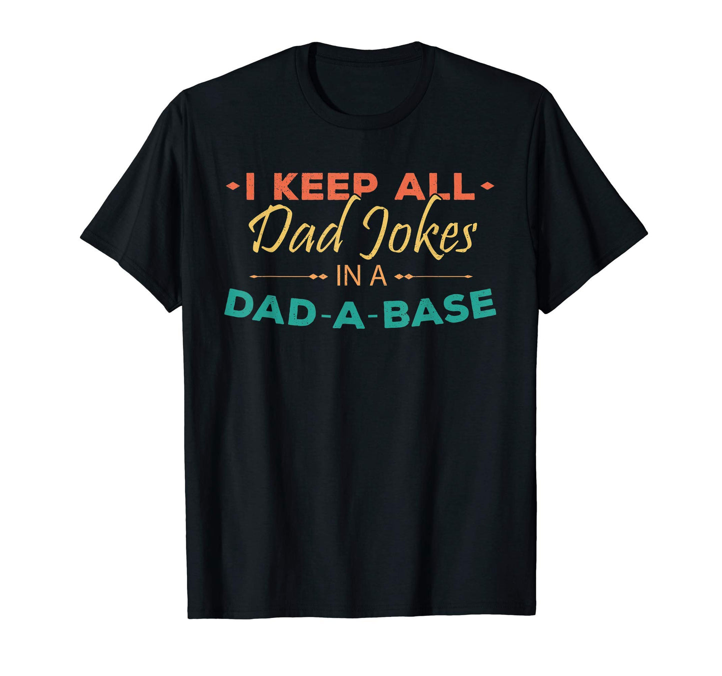 I Keep All Dad Jokes Dad Base Funny Meme T-Shirt - Custom Art Print Unisex - T-Shirt, Sweatshirt, Hoodie