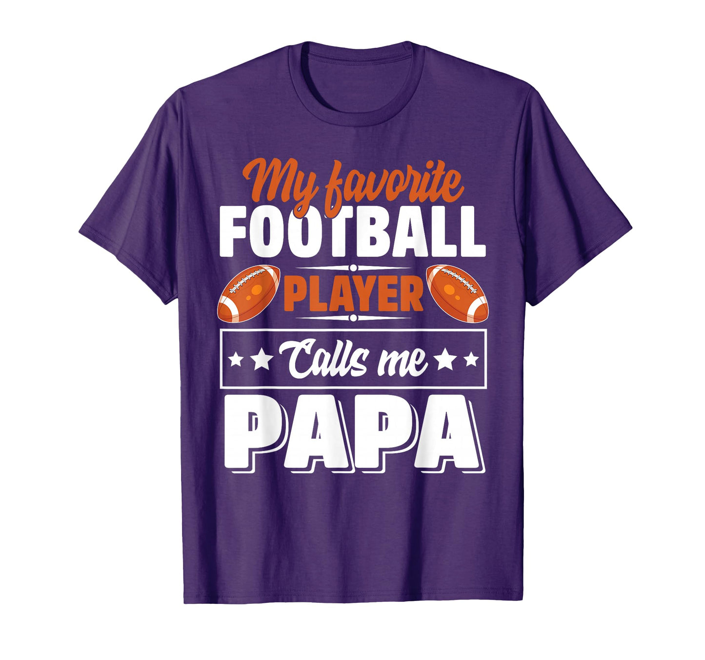 My Favorite Football Player Calls Me Papa T-Shirt - Novelty Apparel Unisex - T-Shirt, Sweatshirt, Hoodie