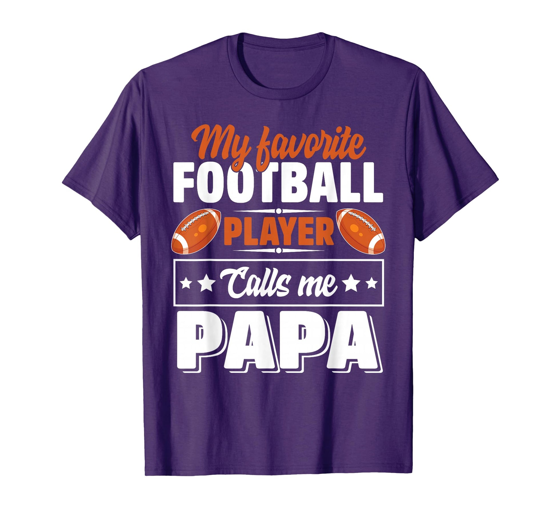 My Favorite Football Player Calls Me Papa T-Shirt - Novelty Apparel Unisex - T-Shirt, Sweatshirt, Hoodie