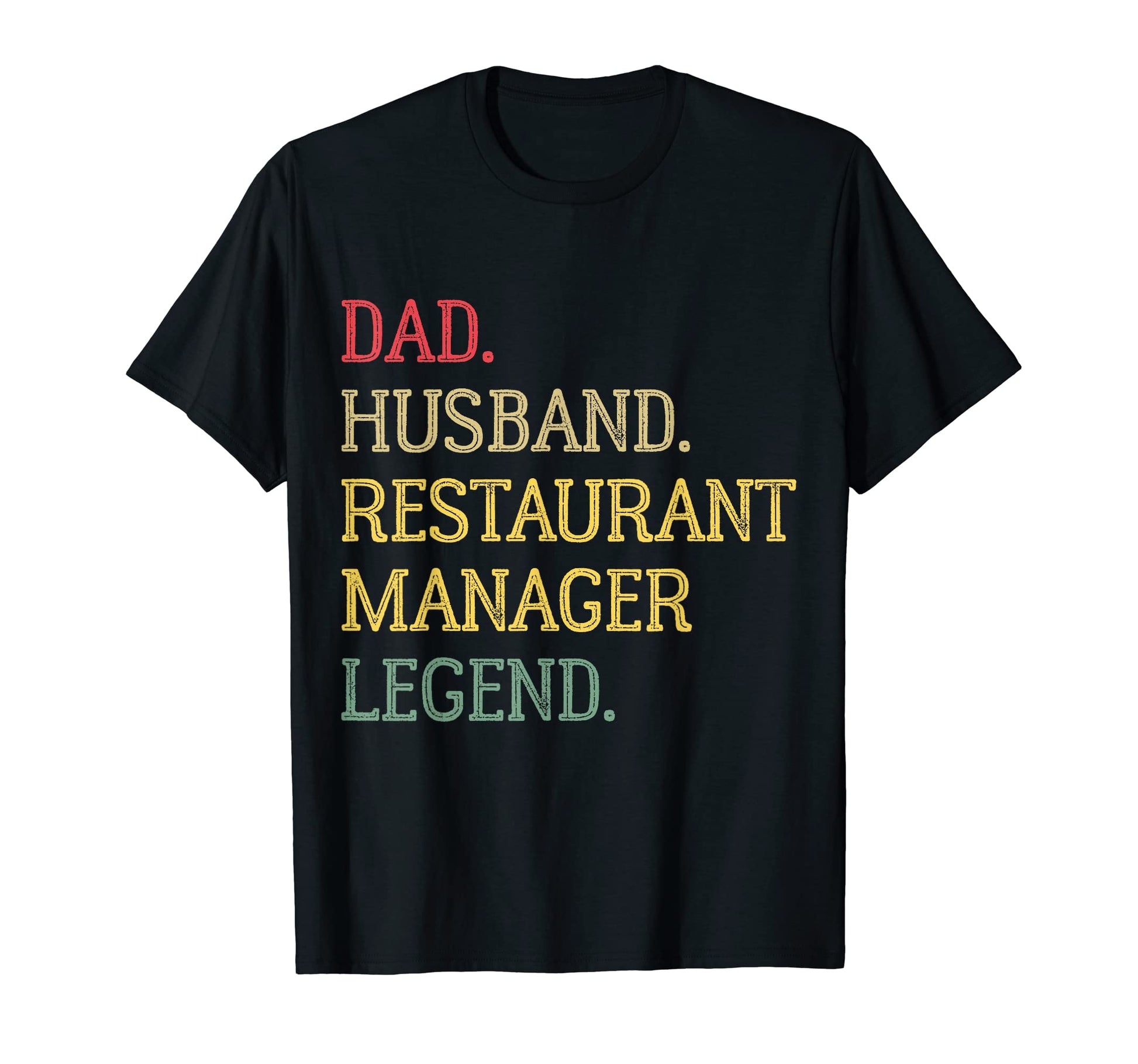 Dad Husband Restaurant Manager Legend T-Shirt - Minimalist Print Men Women - T-Shirt, Sweatshirt, Hoodie