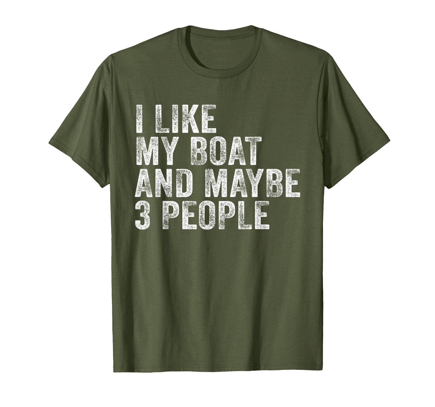 I Like My Boat And Maybe 3 T-Shirt - Casual Everyday Wear for Adults - T-Shirt, Sweatshirt, Hoodie