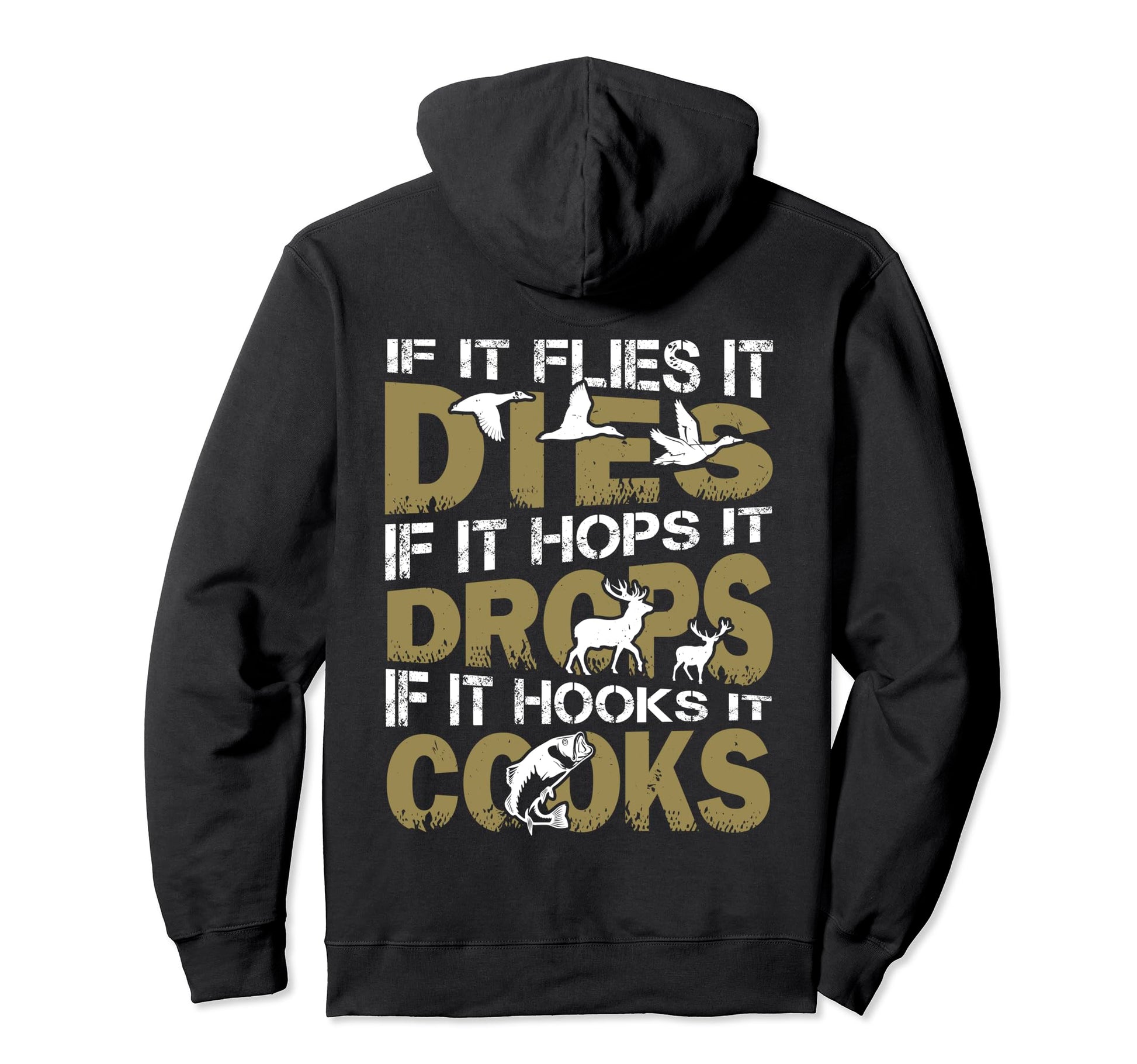 If It Flies It Dies If It Hops It Drops Hoodie - Novelty Apparel Men Women - T-Shirt, Sweatshirt, Hoodie