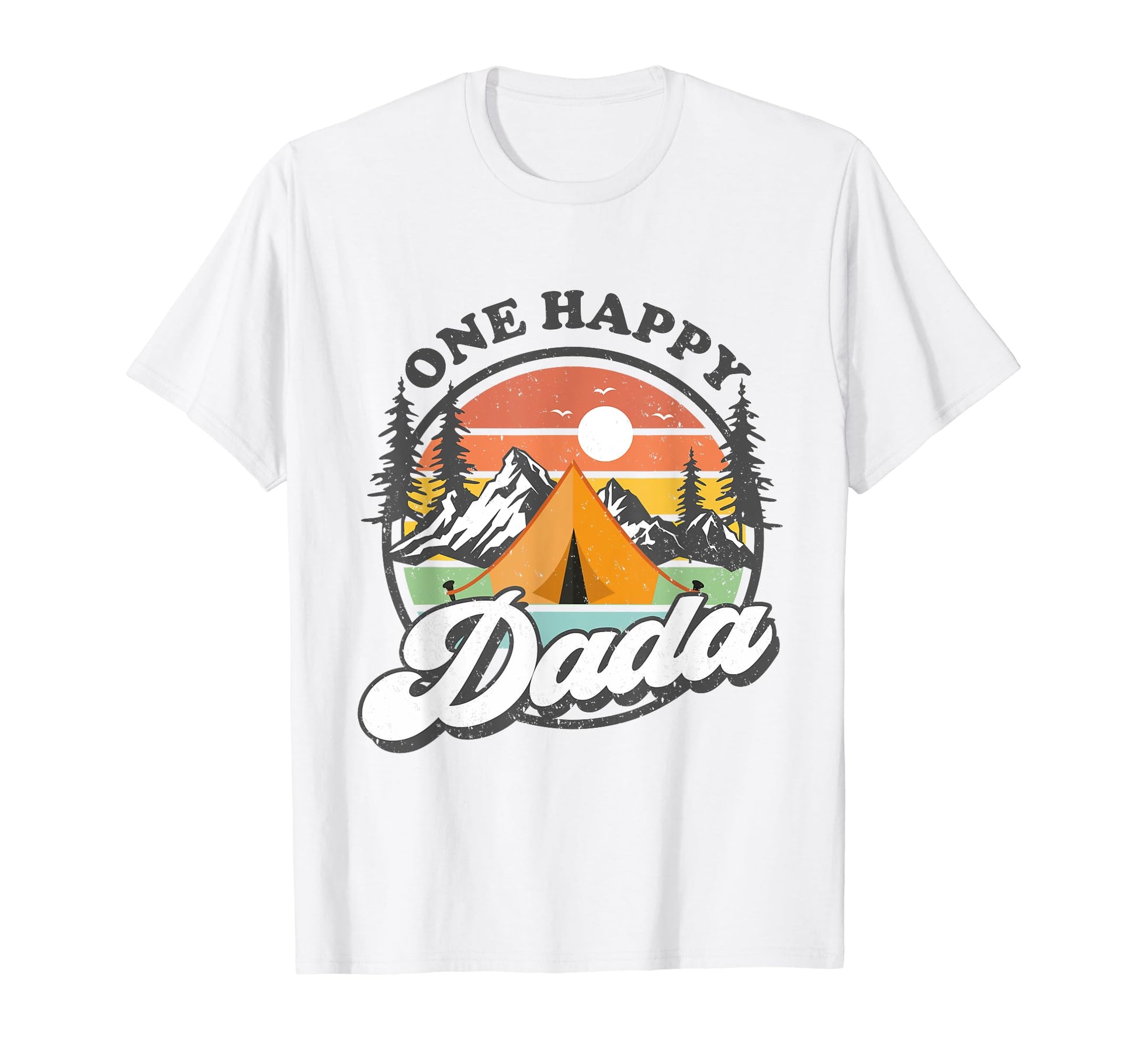 One Happy Dada Happy Camper 1St T-Shirt - Trendy Graphic Men Women - T-Shirt, Sweatshirt, Hoodie