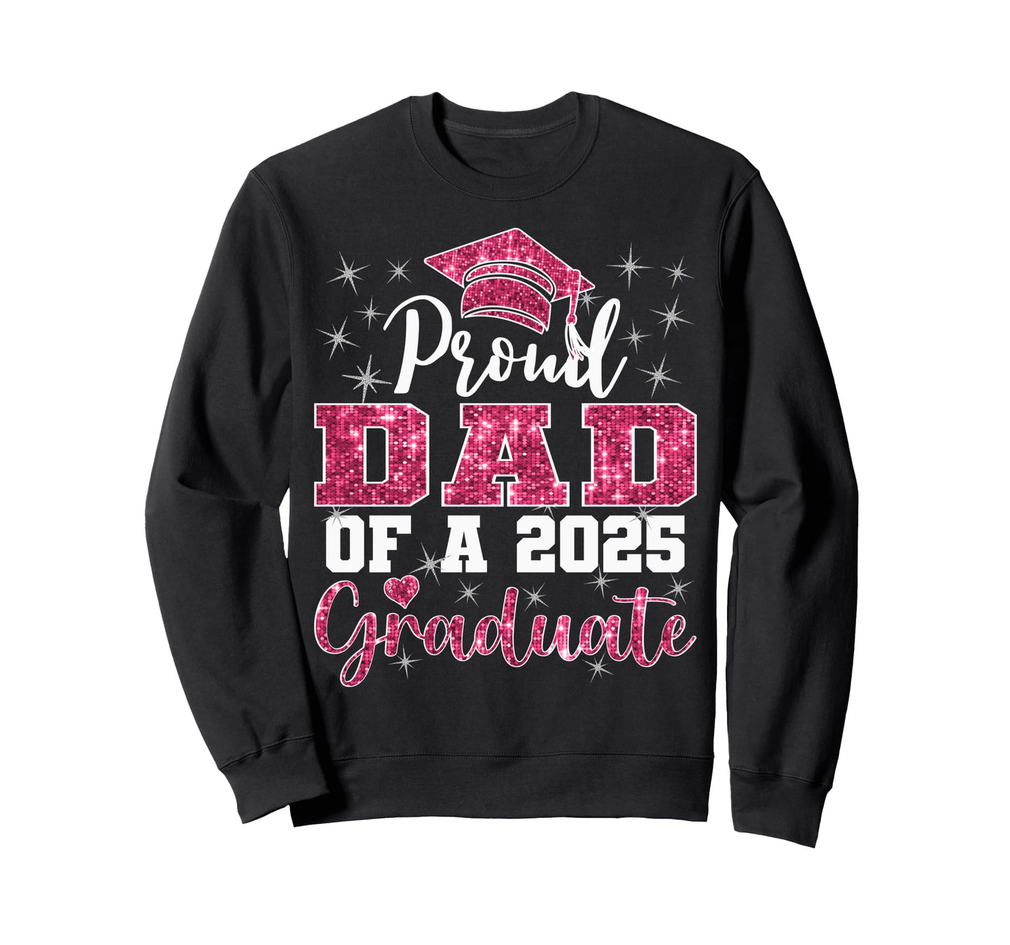 Super Proud Dad 2025 Graduate Sweatshirt - Custom Art Print for Adults - T-Shirt, Sweatshirt, Hoodie