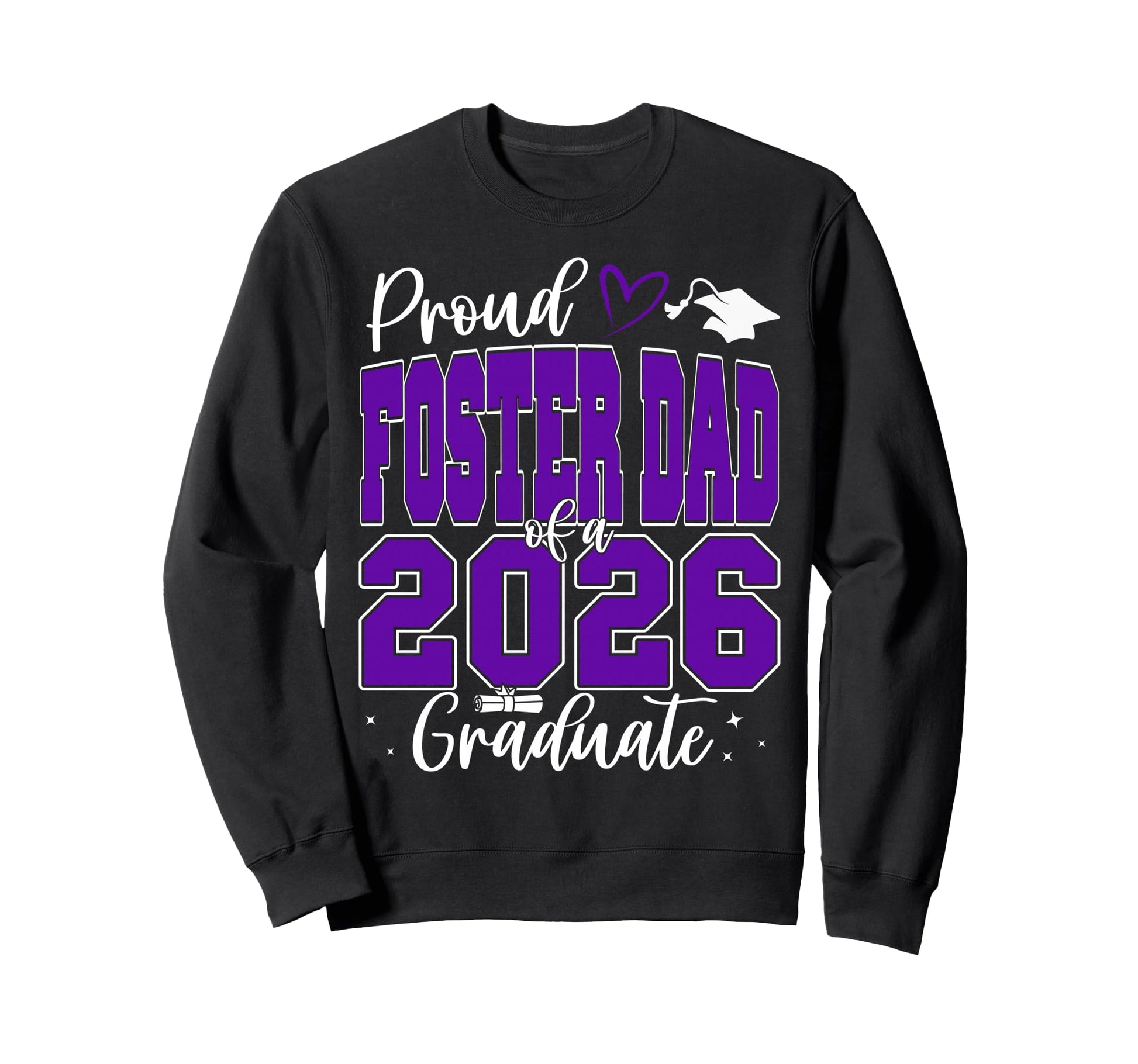 Proud Foster Dad Class 2026 Graduate Sweatshirt - Streetwear Style Unisex - T-Shirt, Sweatshirt, Hoodie