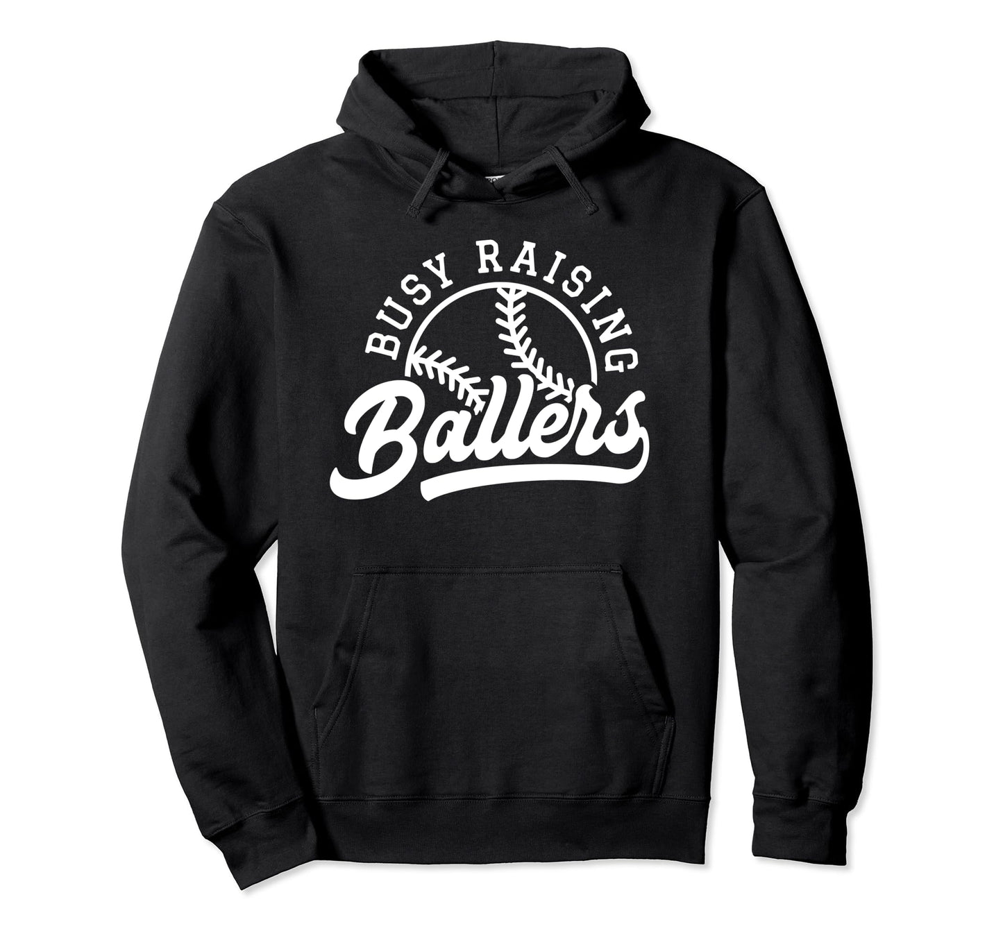 Funny Busy Raising Ballers Baseball Mom Hoodie - Fun Novelty Design Unisex - T-Shirt, Sweatshirt, Hoodie