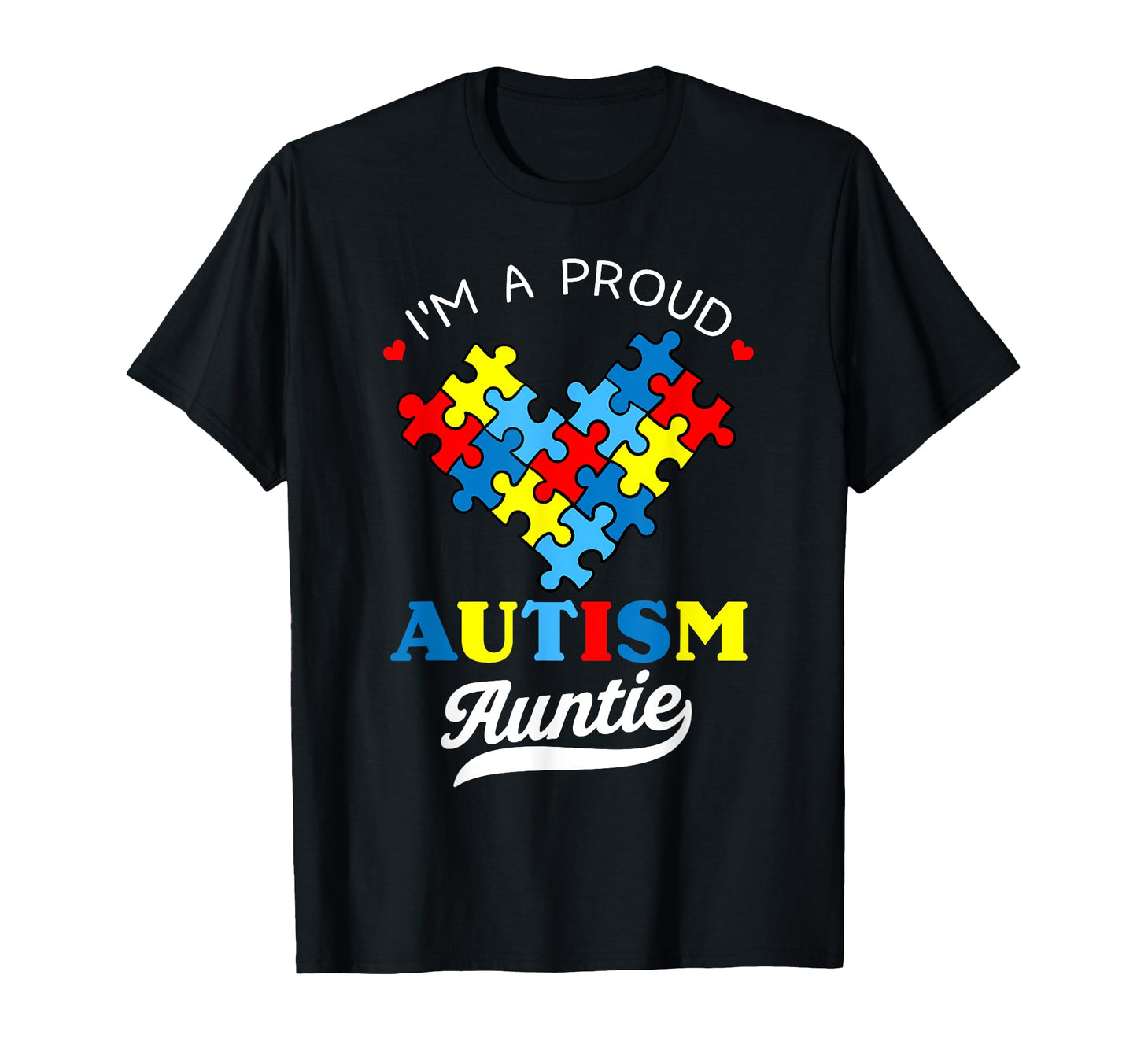 Im Proud Autism Auntie Autism T-Shirt - Streetwear Style Men Women - T-Shirt, Sweatshirt, Hoodie