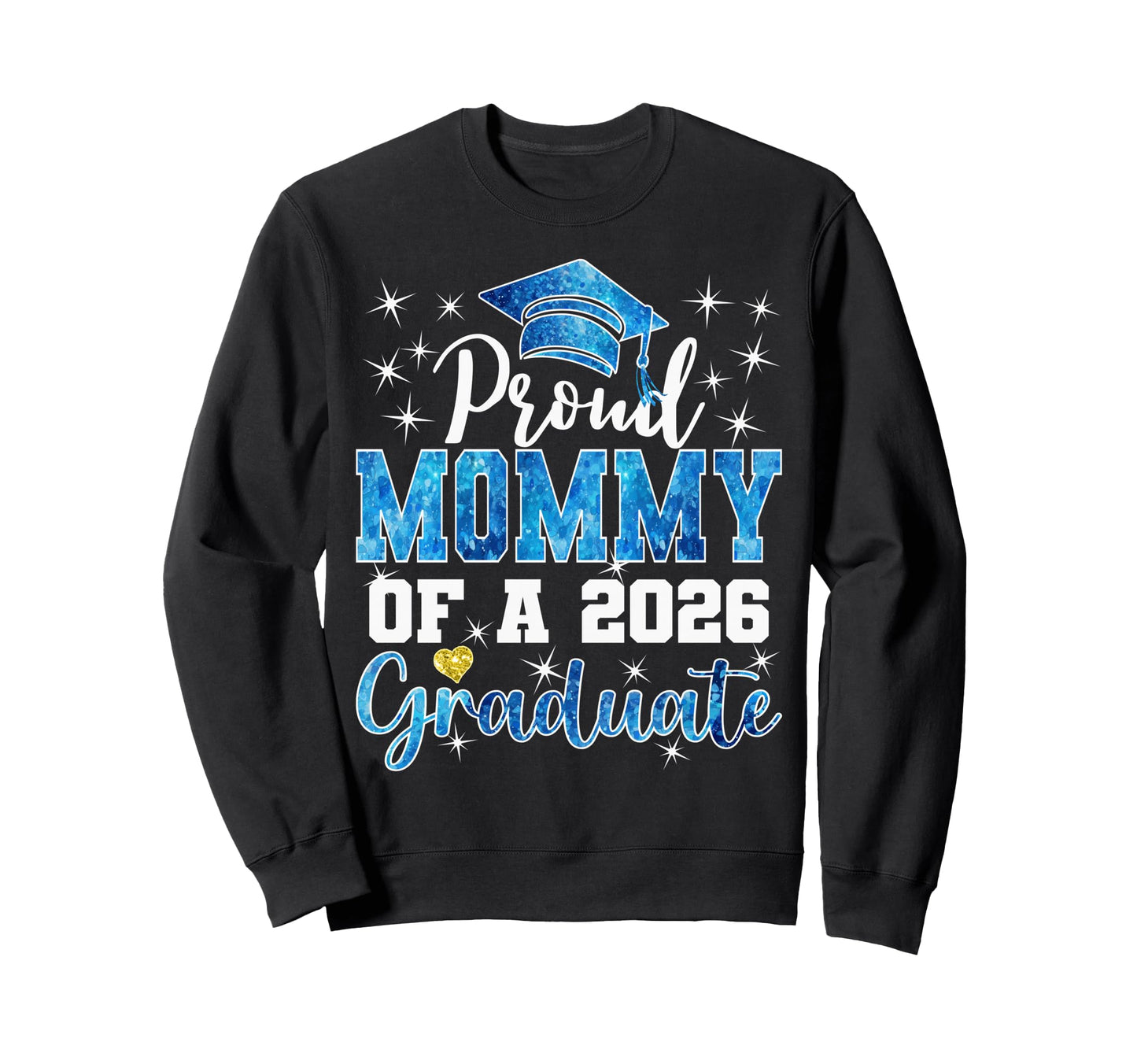 Super Proud Mommy 2026 Graduate Senior Sweatshirt - Graphic Print Unisex - T-Shirt, Sweatshirt, Hoodie