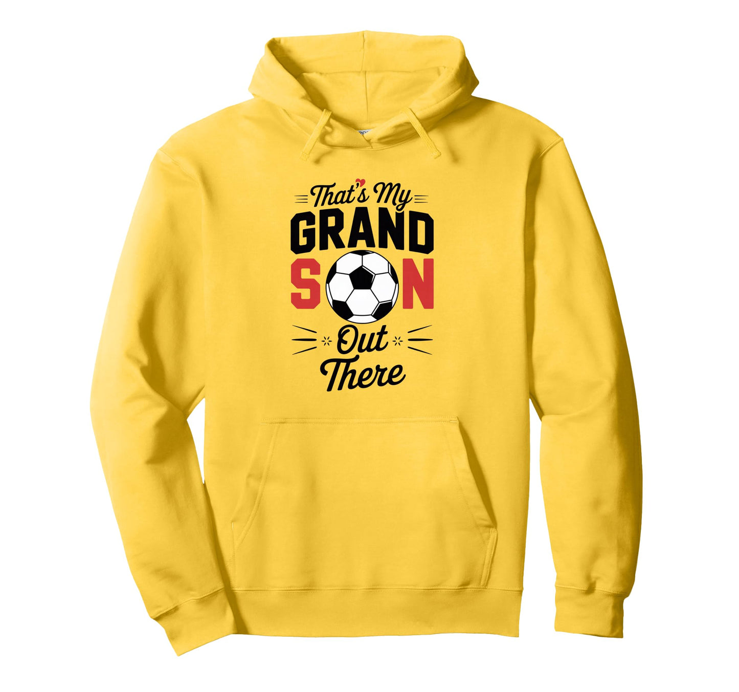 Thats My Grandson Out There Soccer Hoodie - Aesthetic Graphic Unisex - T-Shirt, Sweatshirt, Hoodie