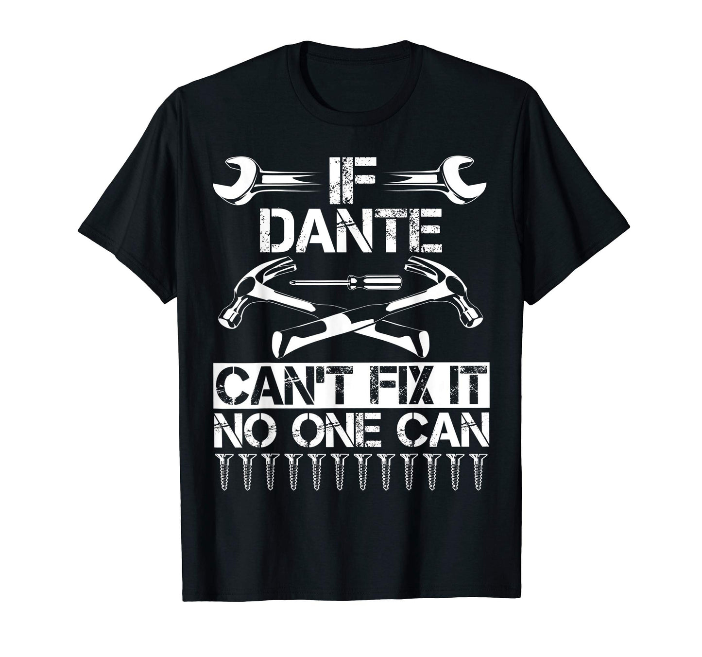 Dante Fix It Funny Birthday Personalized T-Shirt - Custom Art Print Unisex - T-Shirt, Sweatshirt, Hoodie