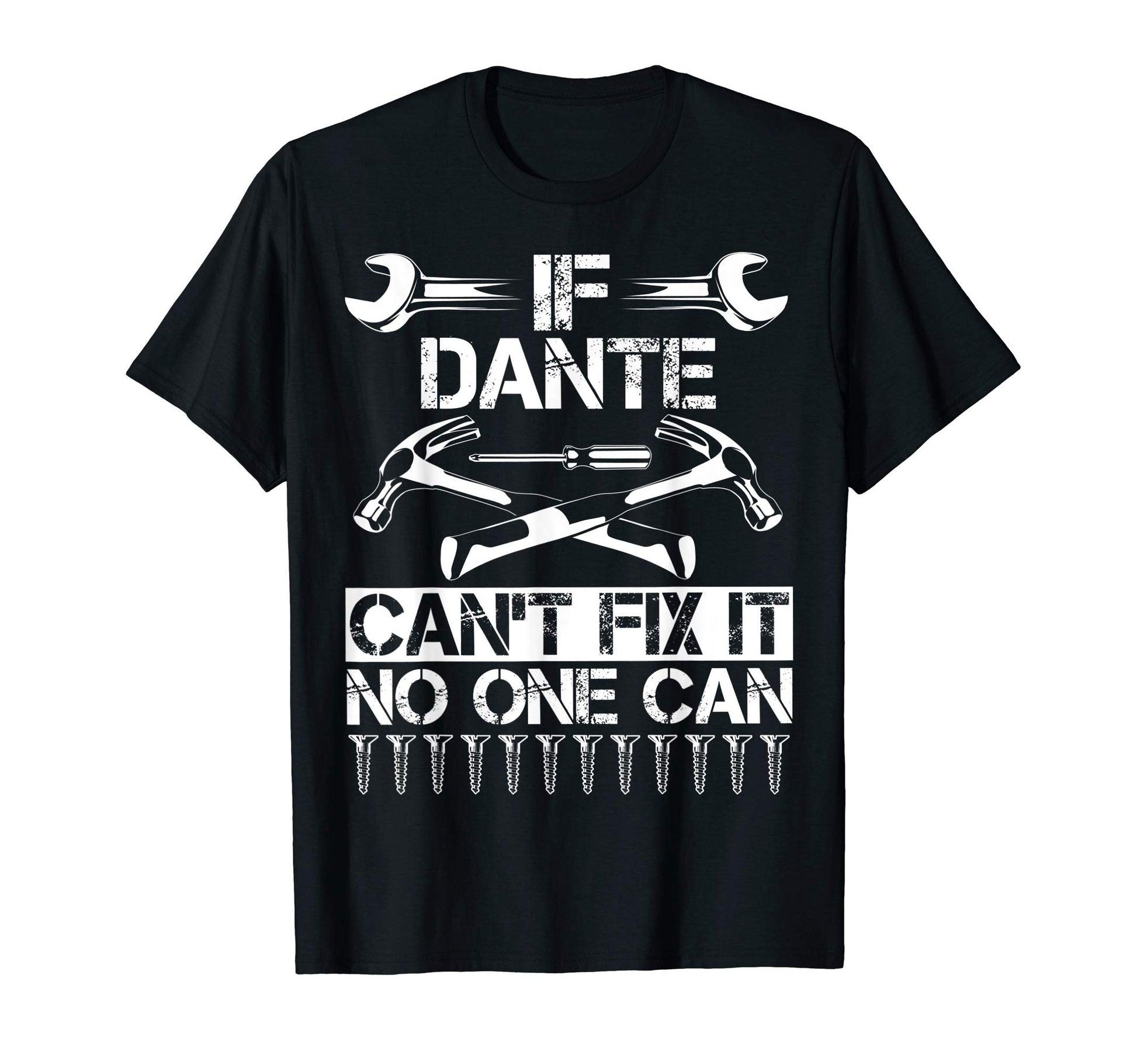 Dante Fix It Funny Birthday Personalized T-Shirt - Custom Art Print Unisex - T-Shirt, Sweatshirt, Hoodie
