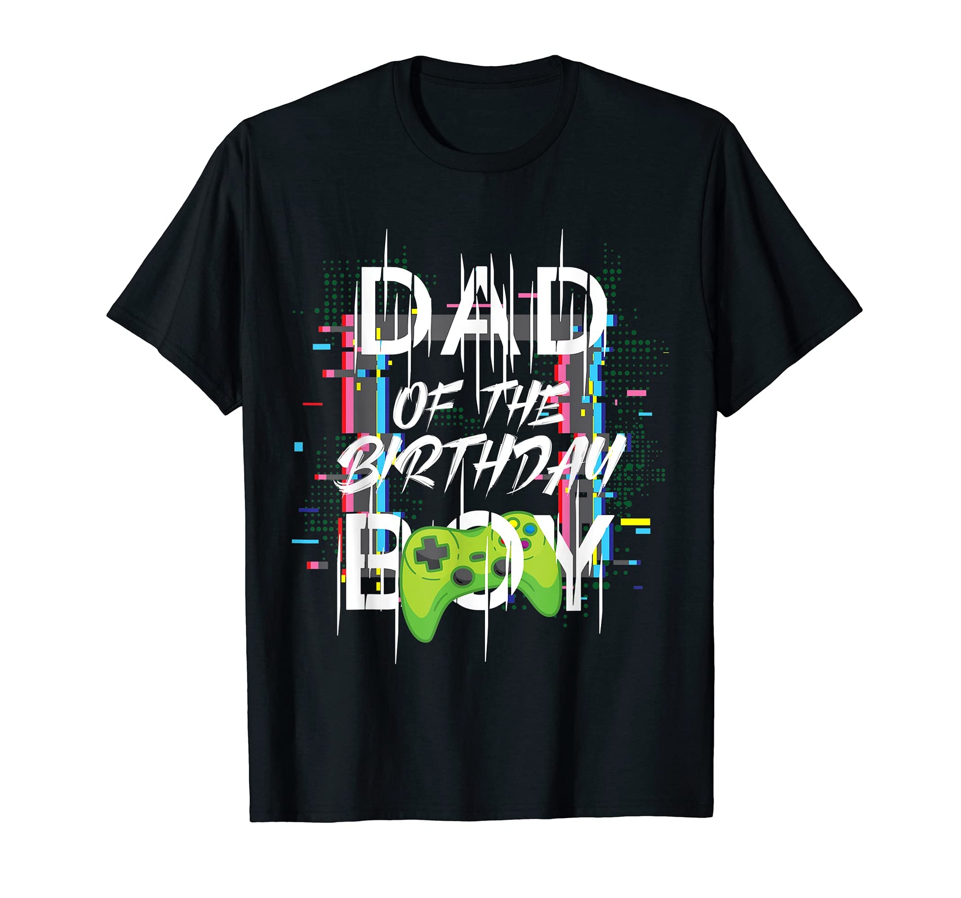Dad Birthday Gamer Matching Family T-Shirt - Streetwear Style Men Women - T-Shirt, Sweatshirt, Hoodie