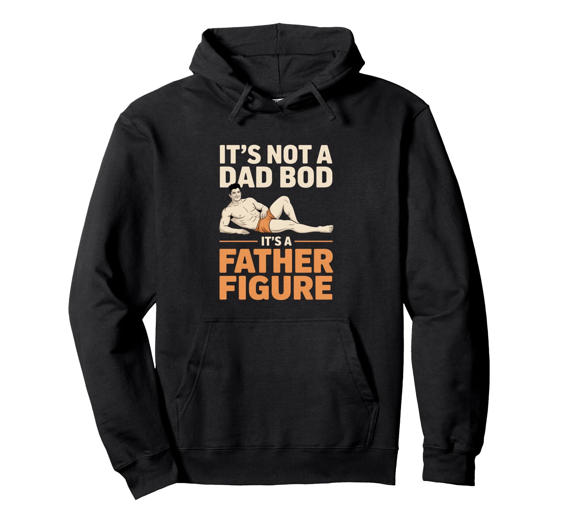 Father Figure Funny Sarcastic Abs Hoodie - Fun Novelty Design Unisex - T-Shirt, Sweatshirt, Hoodie
