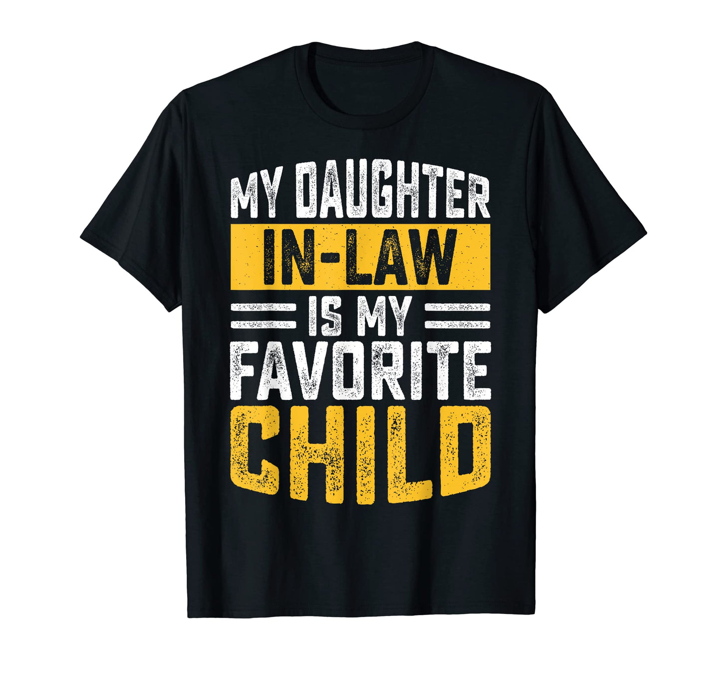My Daughter Law Is My Favorite Child T-Shirt - Trendy Graphic Men Women - T-Shirt, Sweatshirt, Hoodie