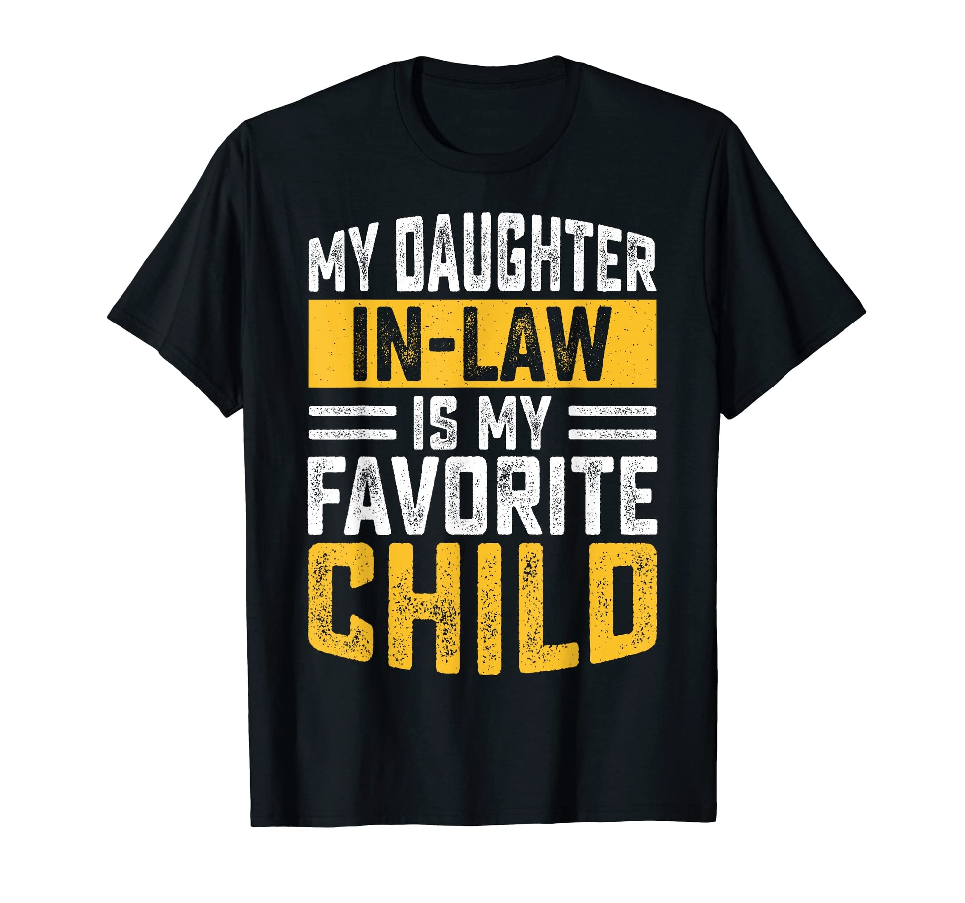 My Daughter Law Is My Favorite Child T-Shirt - Trendy Graphic Men Women - T-Shirt, Sweatshirt, Hoodie