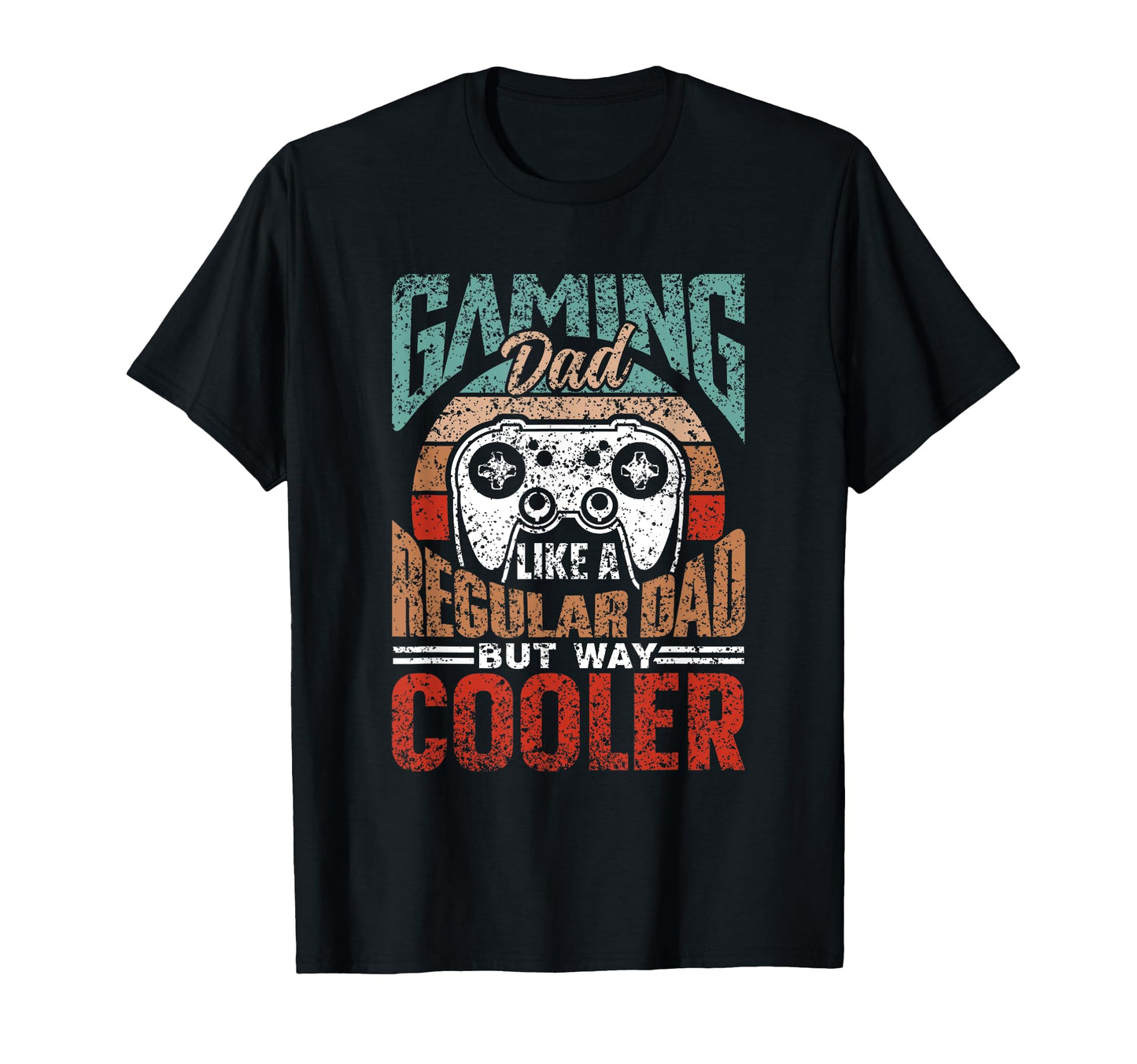 Gaming Dad Like Regular Dad Only Much T-Shirt - Streetwear Style Unisex - T-Shirt, Sweatshirt, Hoodie