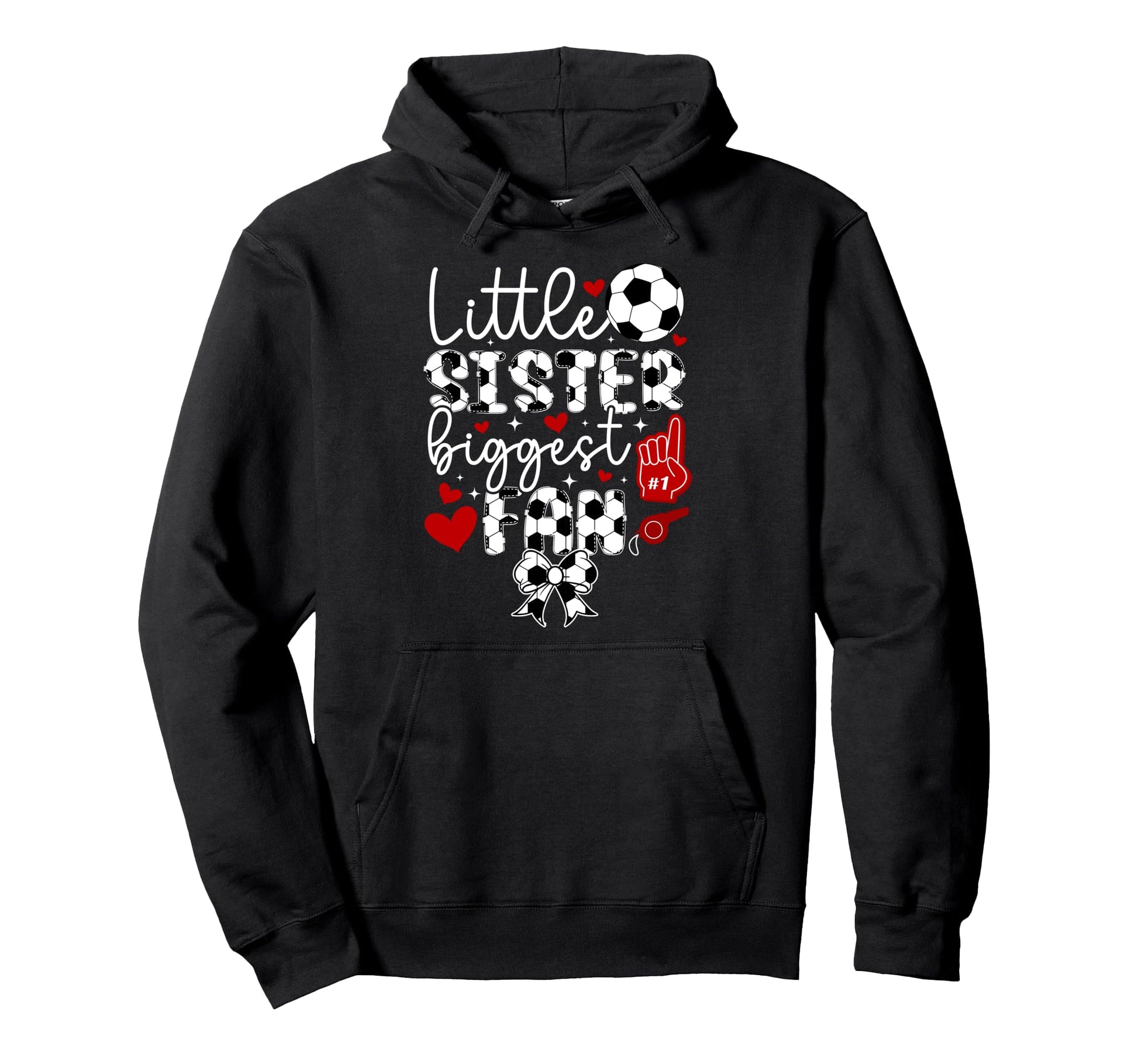 Little Sister Soccer Sister Soccer Hoodie - Fun Novelty Design Men Women - T-Shirt, Sweatshirt, Hoodie