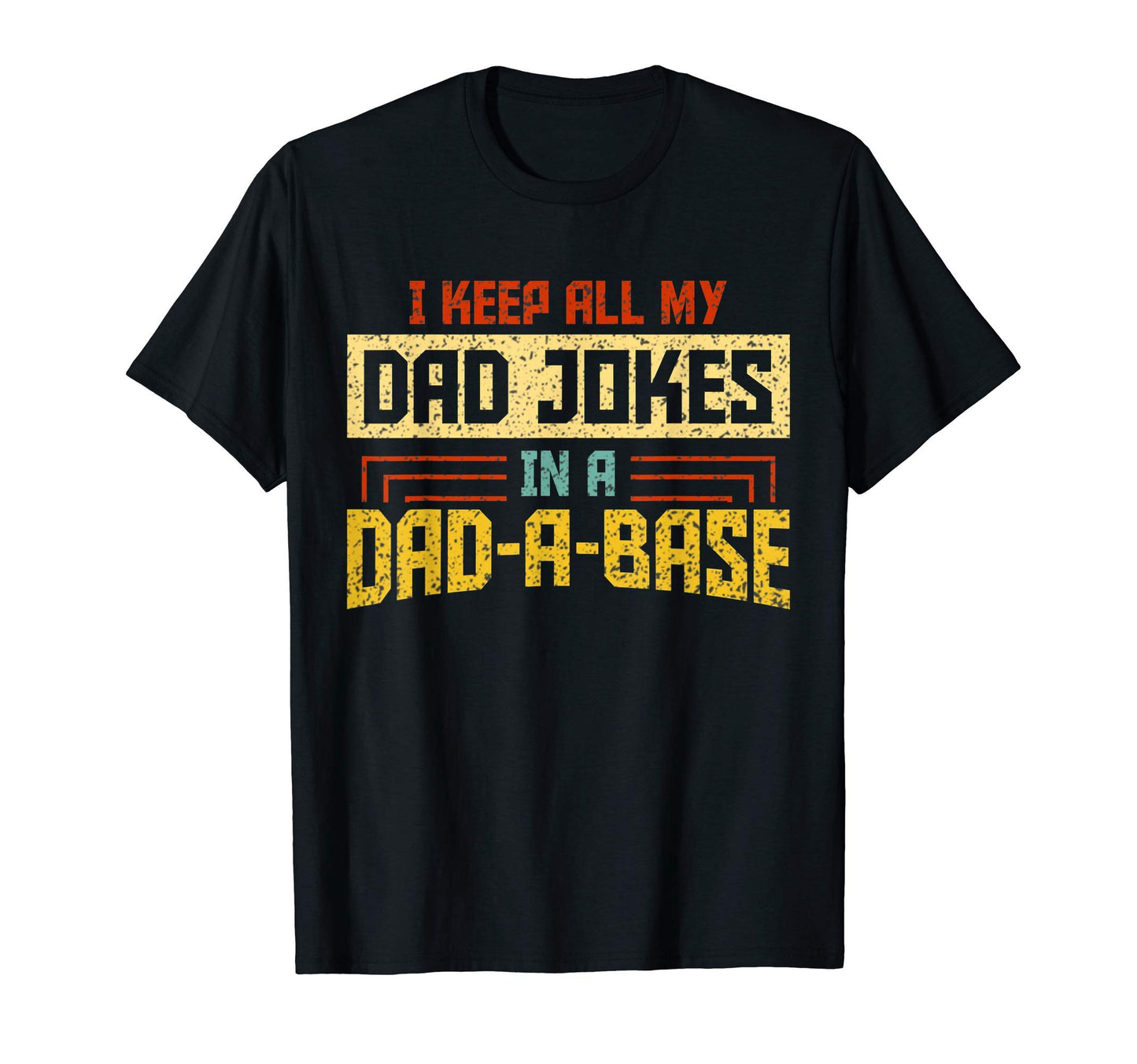 I Keep All My Dad Jokes Dad Base Dad T-Shirt - Aesthetic Graphic Unisex - T-Shirt, Sweatshirt, Hoodie