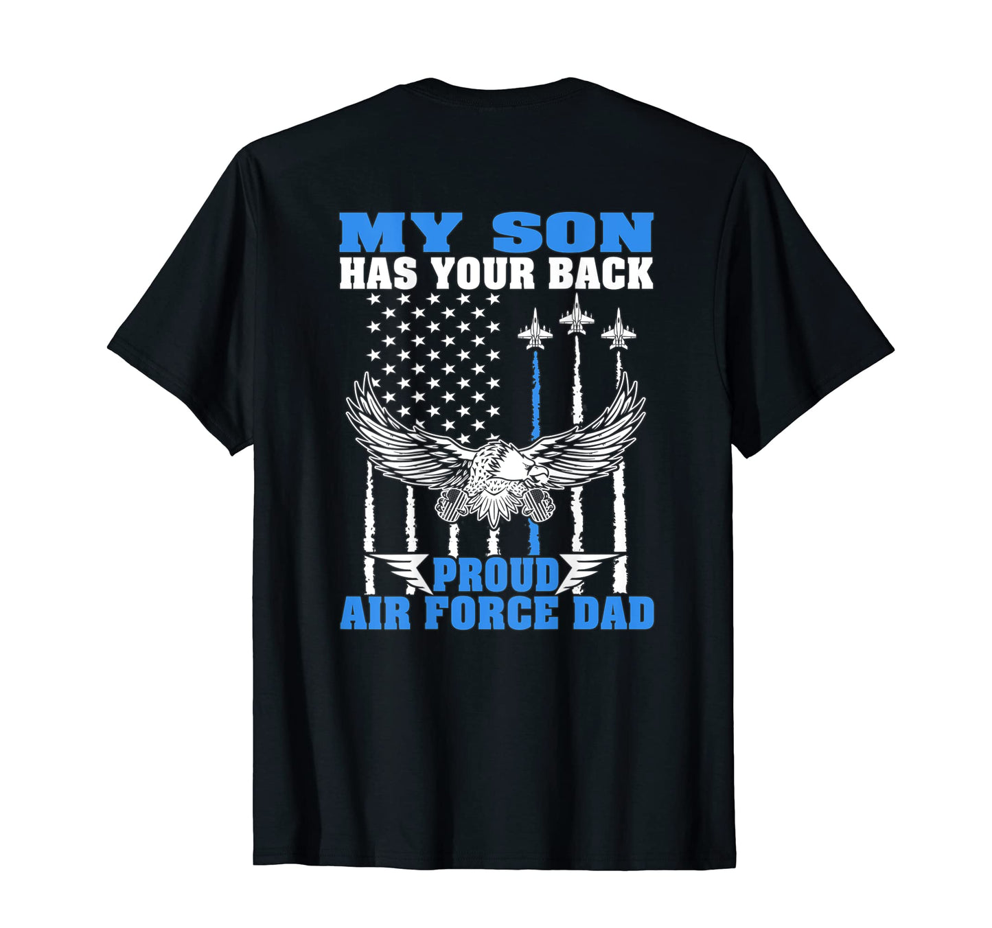 Mens My Son Has Your Back Proud Air T-Shirt - Graphic Print Men Women - T-Shirt, Sweatshirt, Hoodie