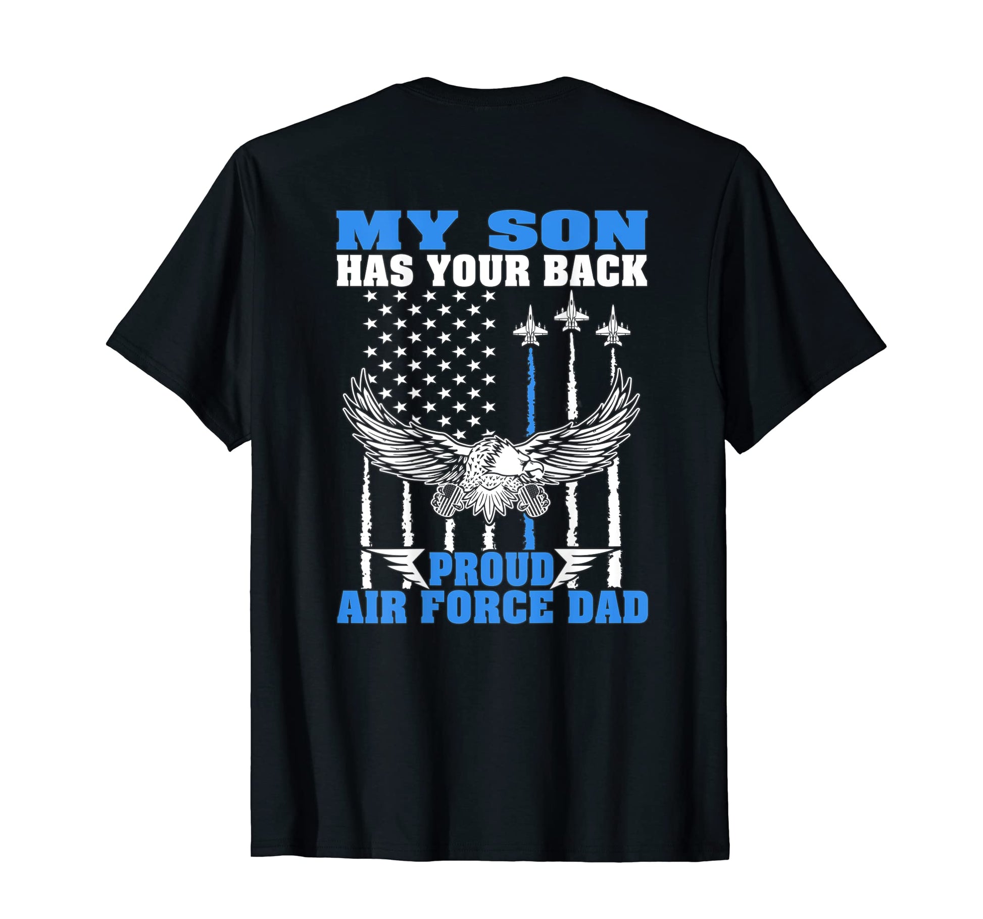Mens My Son Has Your Back Proud Air T-Shirt - Graphic Print Men Women - T-Shirt, Sweatshirt, Hoodie