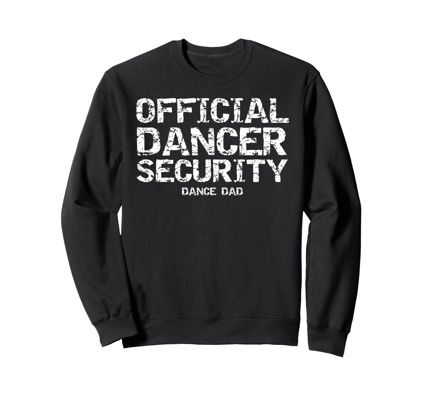 Dancing Comp Father Gift Dancer Sweatshirt - Unique Graphic for Adults - T-Shirt, Sweatshirt, Hoodie