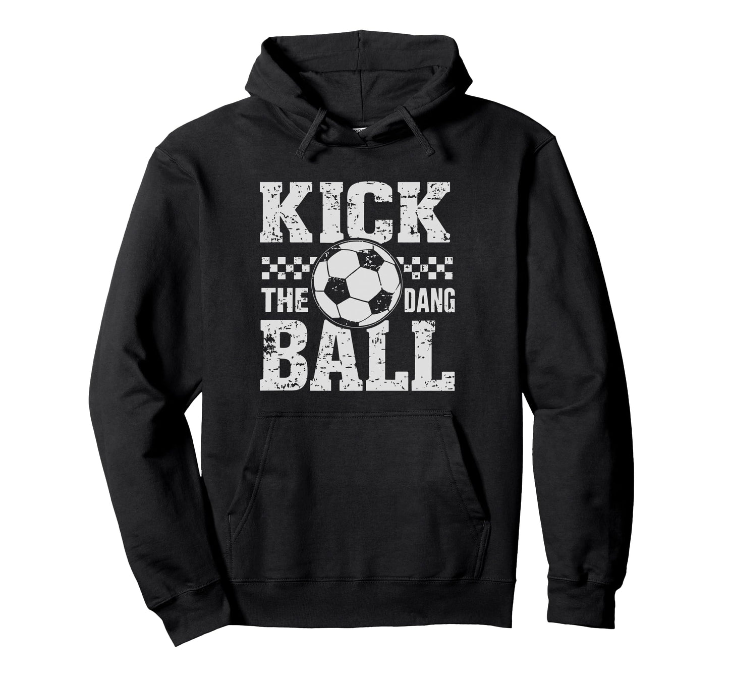 Kick Dang Ball Funny Soccer Game Hoodie - Casual Everyday Wear Men Women - T-Shirt, Sweatshirt, Hoodie