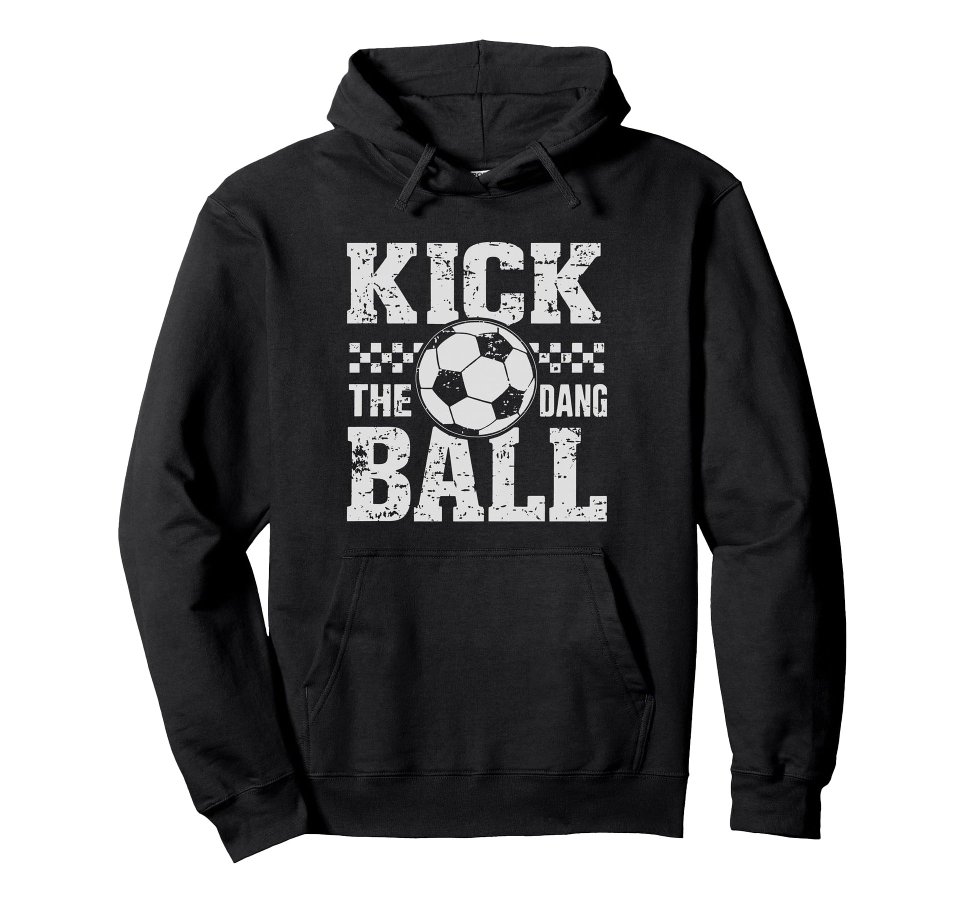 Kick Dang Ball Funny Soccer Game Hoodie - Casual Everyday Wear Men Women - T-Shirt, Sweatshirt, Hoodie