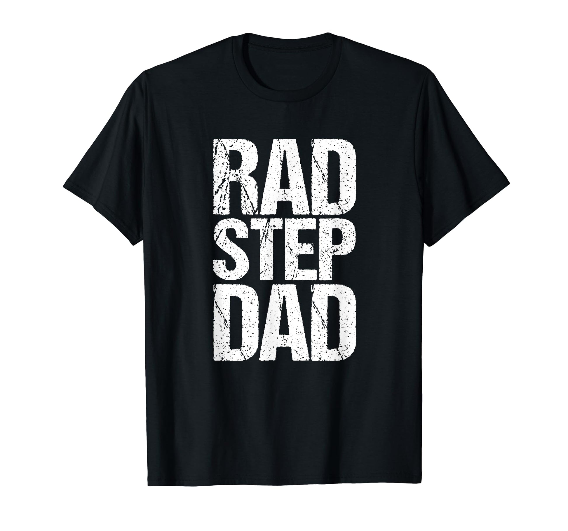 Step Dad Rad Fathers Day Gift Funny T-Shirt - Fun Novelty Design Unisex - T-Shirt, Sweatshirt, Hoodie
