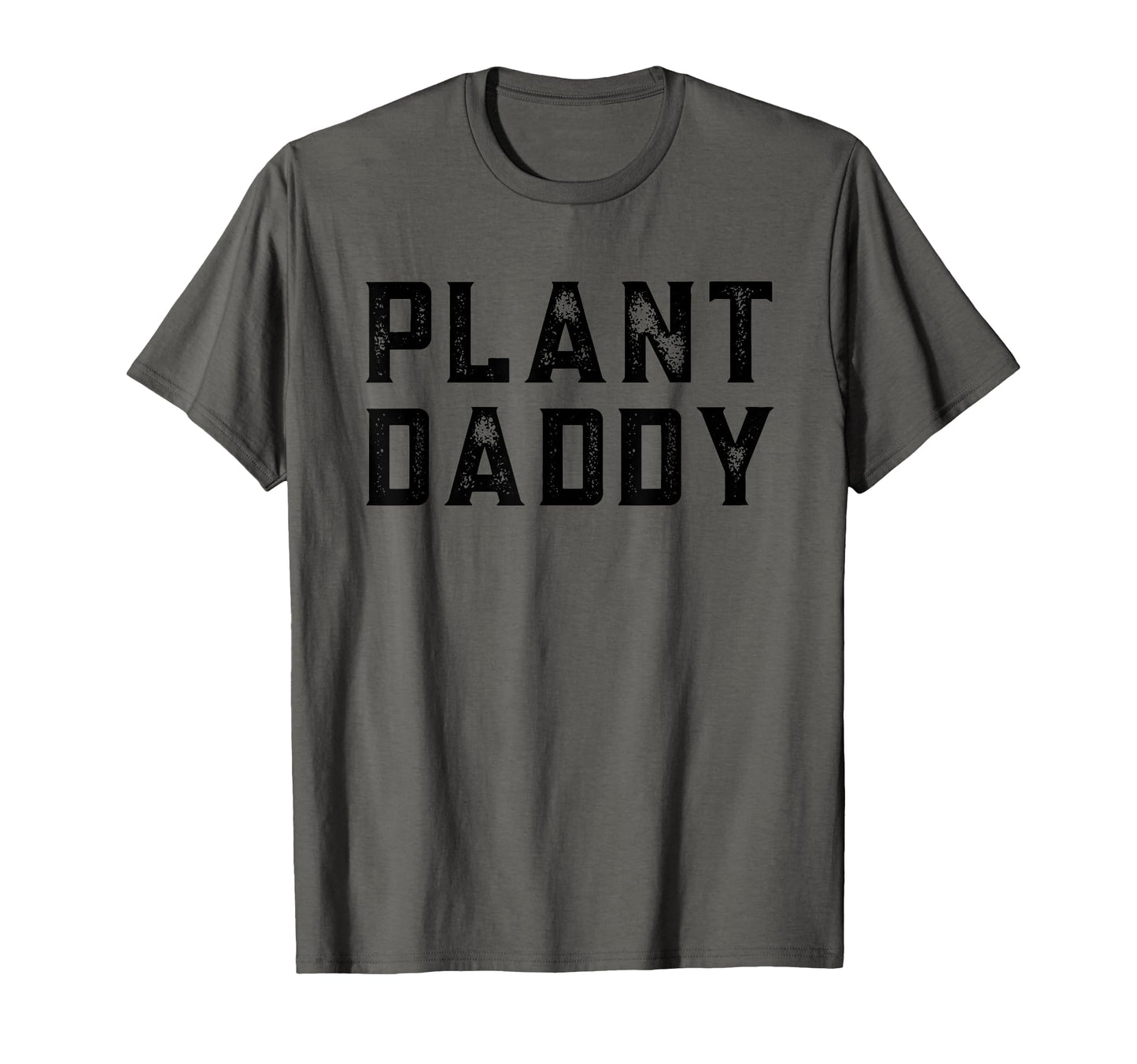 Plant Daddy Dad Gardener Funny Fathers T-Shirt - Fun Novelty Design Unisex - T-Shirt, Sweatshirt, Hoodie