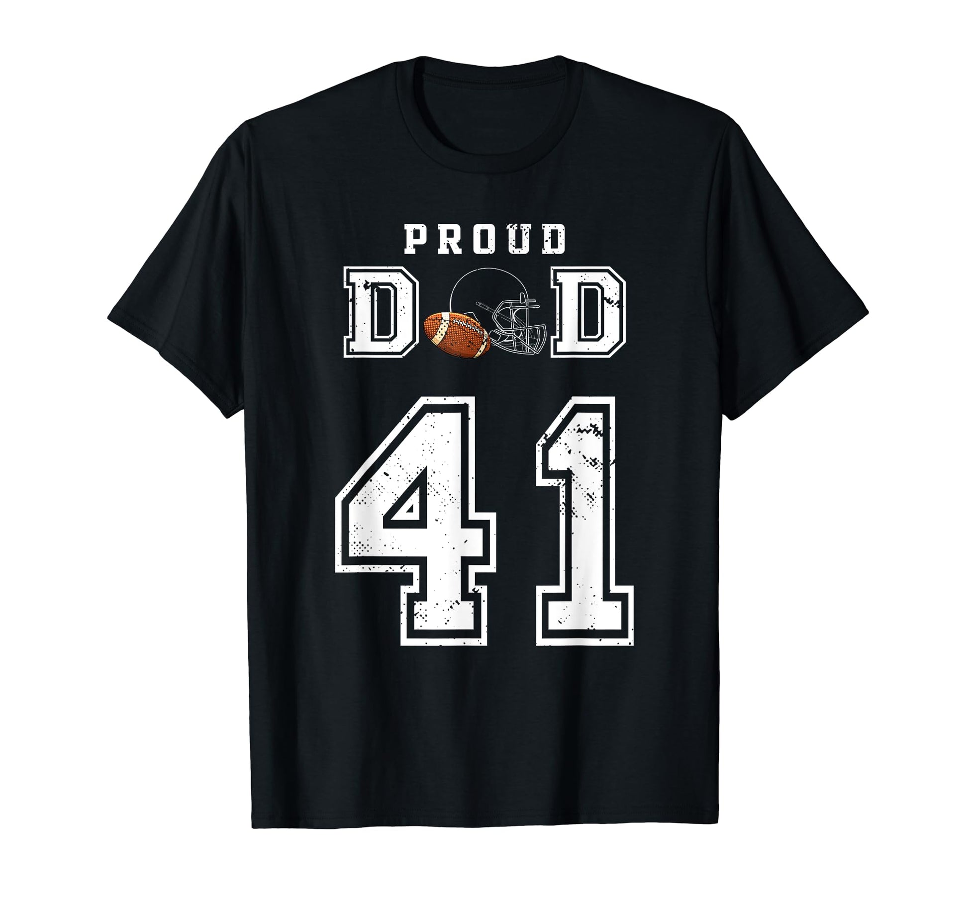 Custom Proud Football Dad Number 41 T-Shirt - Fun Novelty Design Men Women - T-Shirt, Sweatshirt, Hoodie