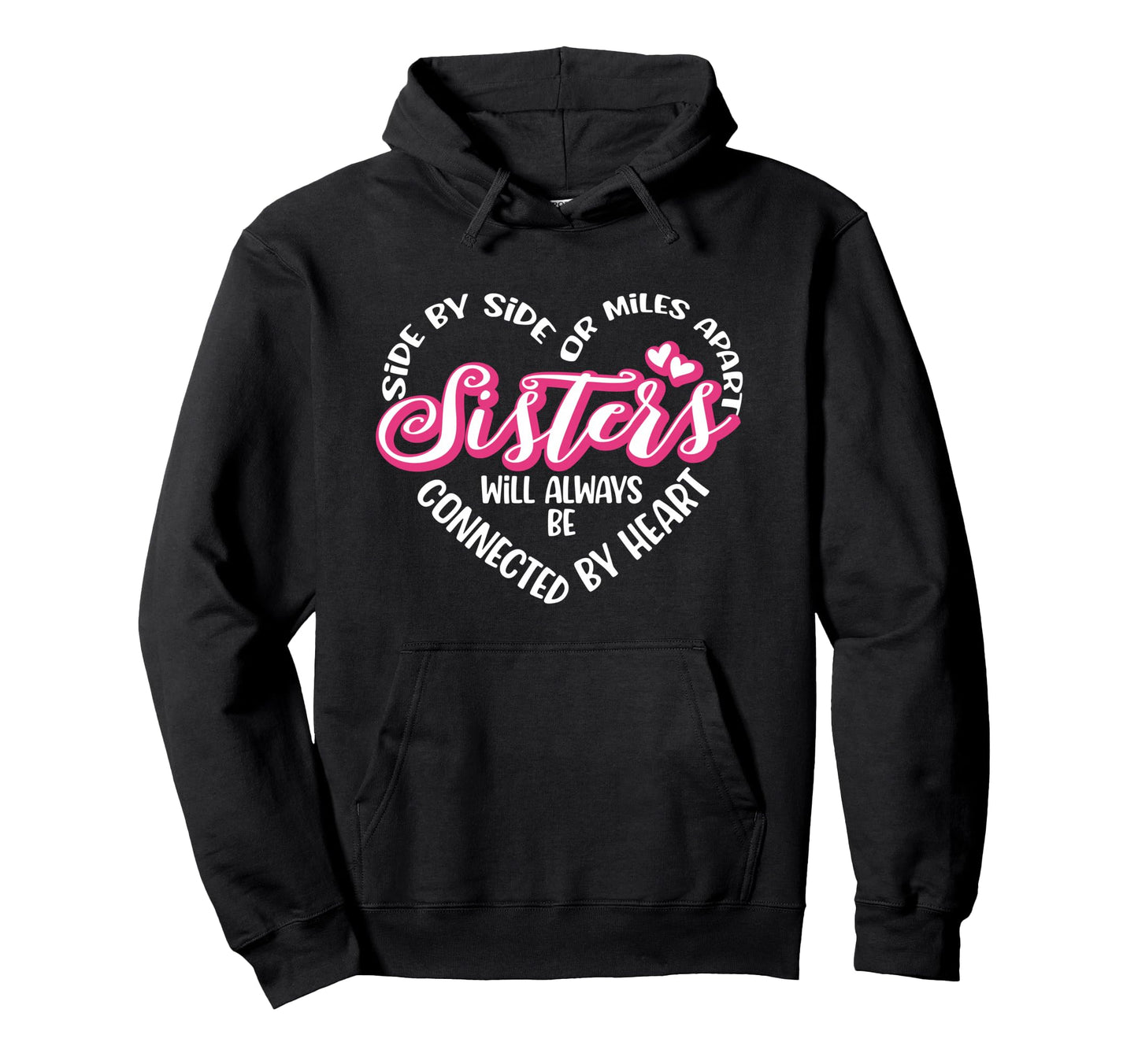 Side Side Or Miles Apart Sisters Hoodie - Aesthetic Graphic Men Women - T-Shirt, Sweatshirt, Hoodie