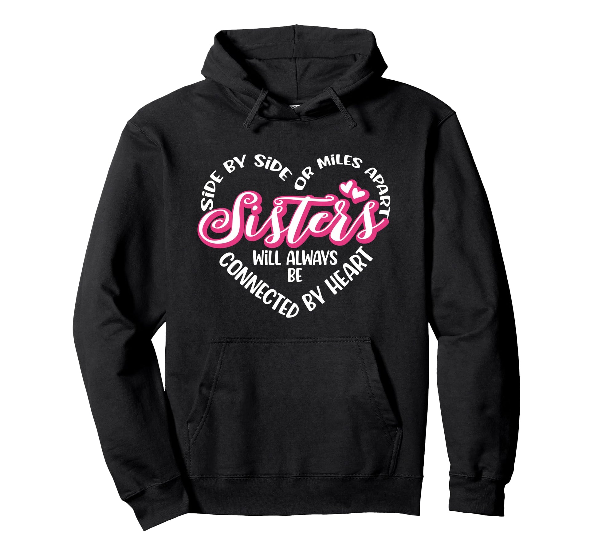 Side Side Or Miles Apart Sisters Hoodie - Aesthetic Graphic Men Women - T-Shirt, Sweatshirt, Hoodie