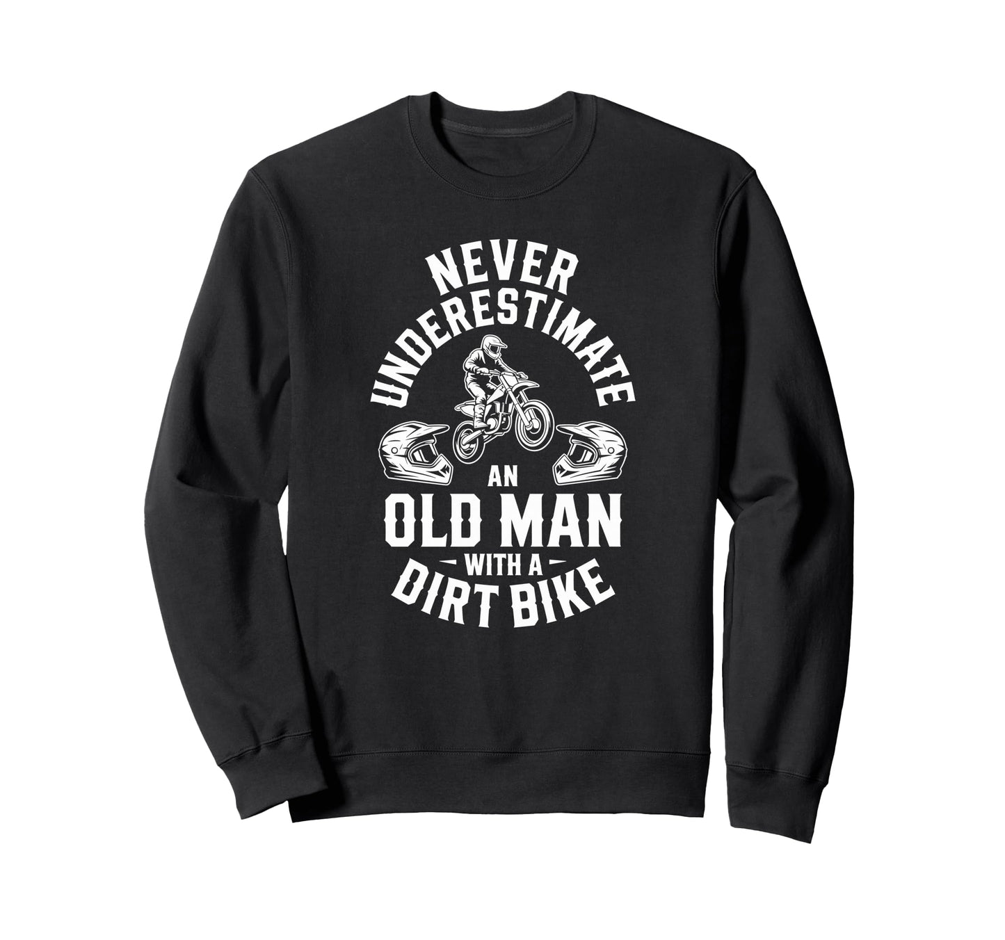 Old Dirt Bike Is Always Ready Racing Sweatshirt - Minimalist Print Unisex - T-Shirt, Sweatshirt, Hoodie