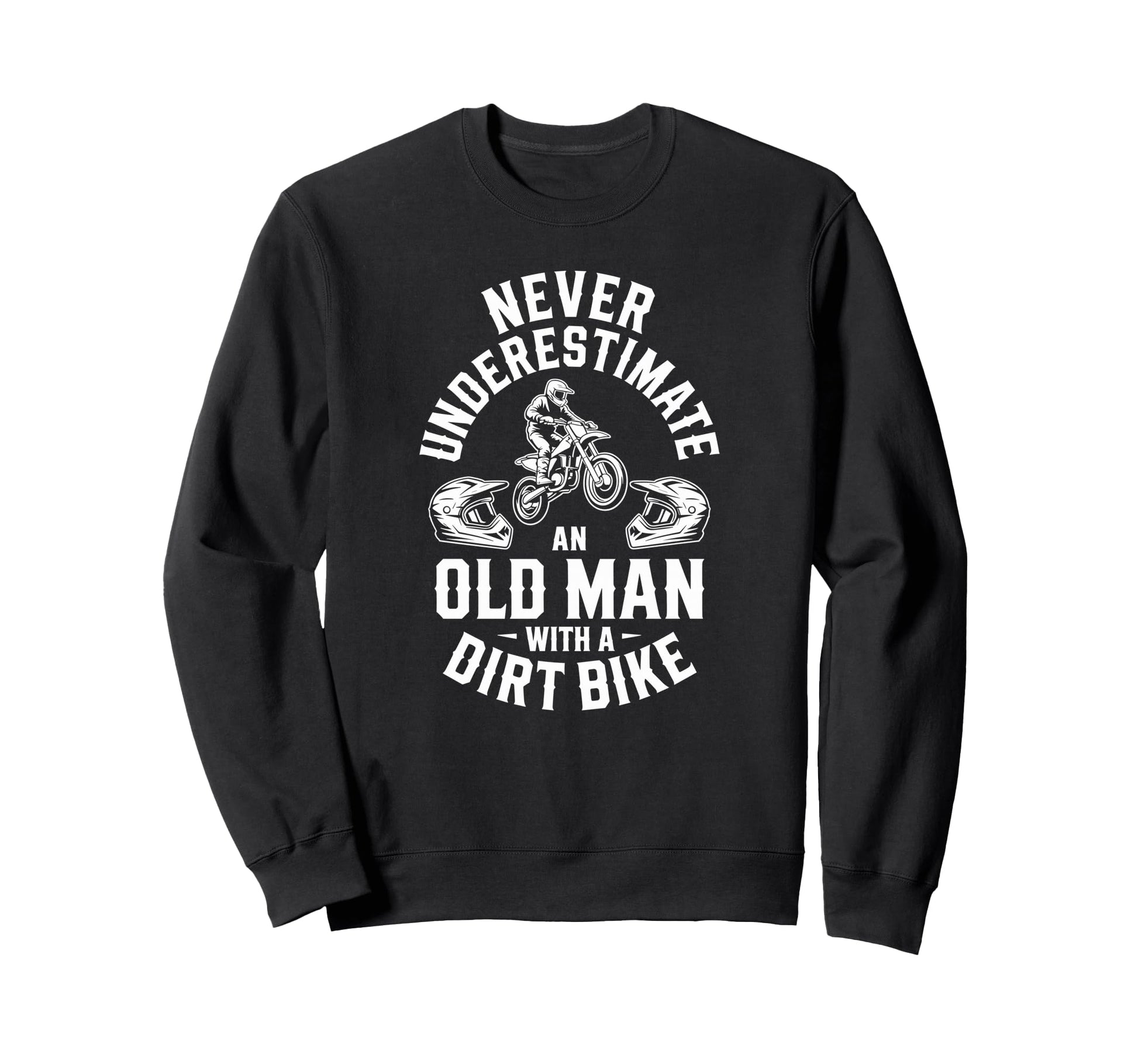 Old Dirt Bike Is Always Ready Racing Sweatshirt - Minimalist Print Unisex - T-Shirt, Sweatshirt, Hoodie