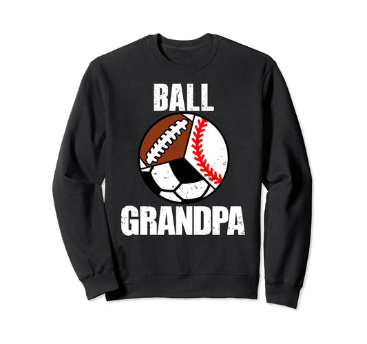 Ball Grandpa Funny Baseball Soccer Sweatshirt - Custom Art Print Unisex - T-Shirt, Sweatshirt, Hoodie