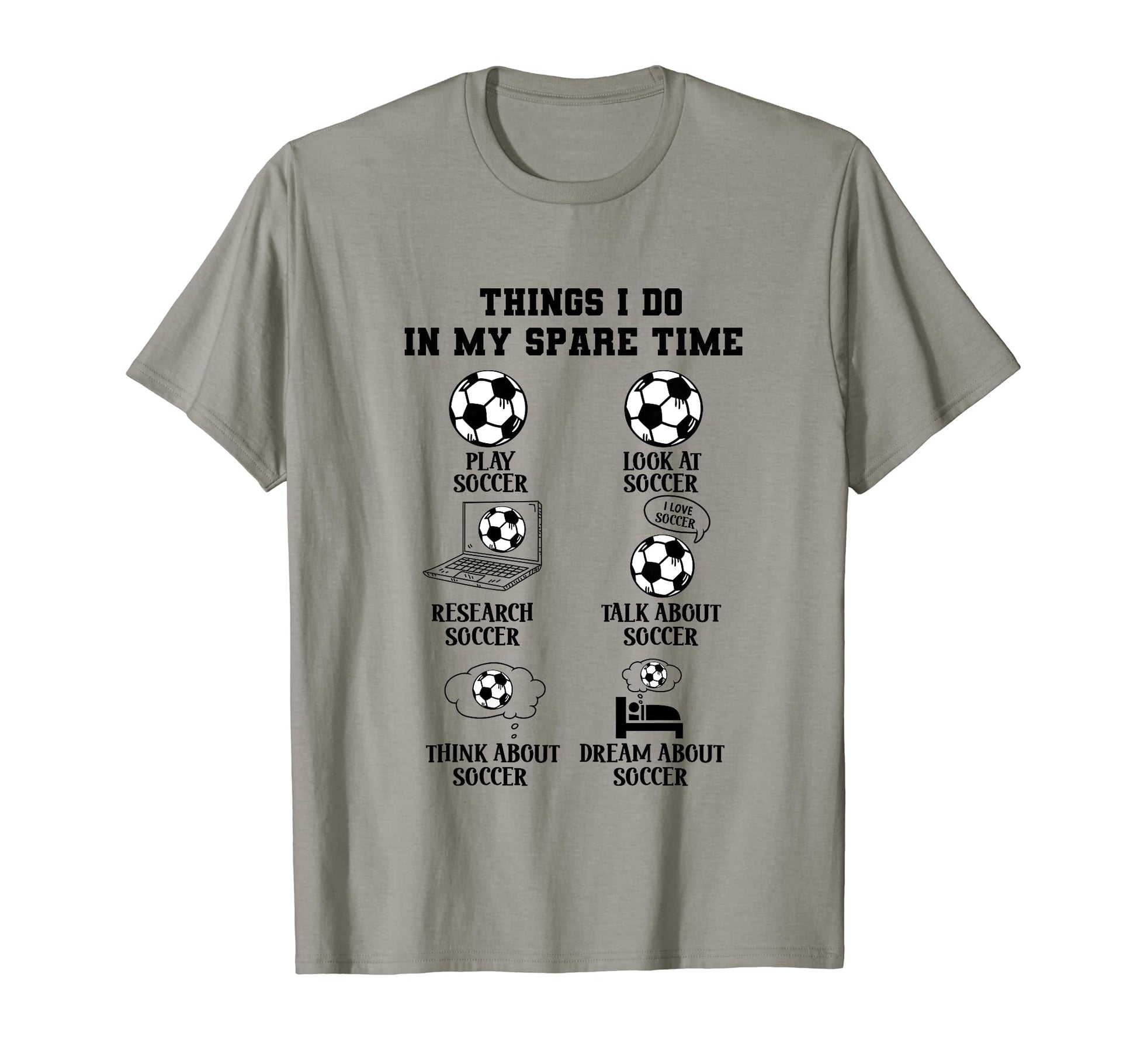 Things I Do My Spare Time Soccer T-Shirt - Custom Art Print Men Women - T-Shirt, Sweatshirt, Hoodie