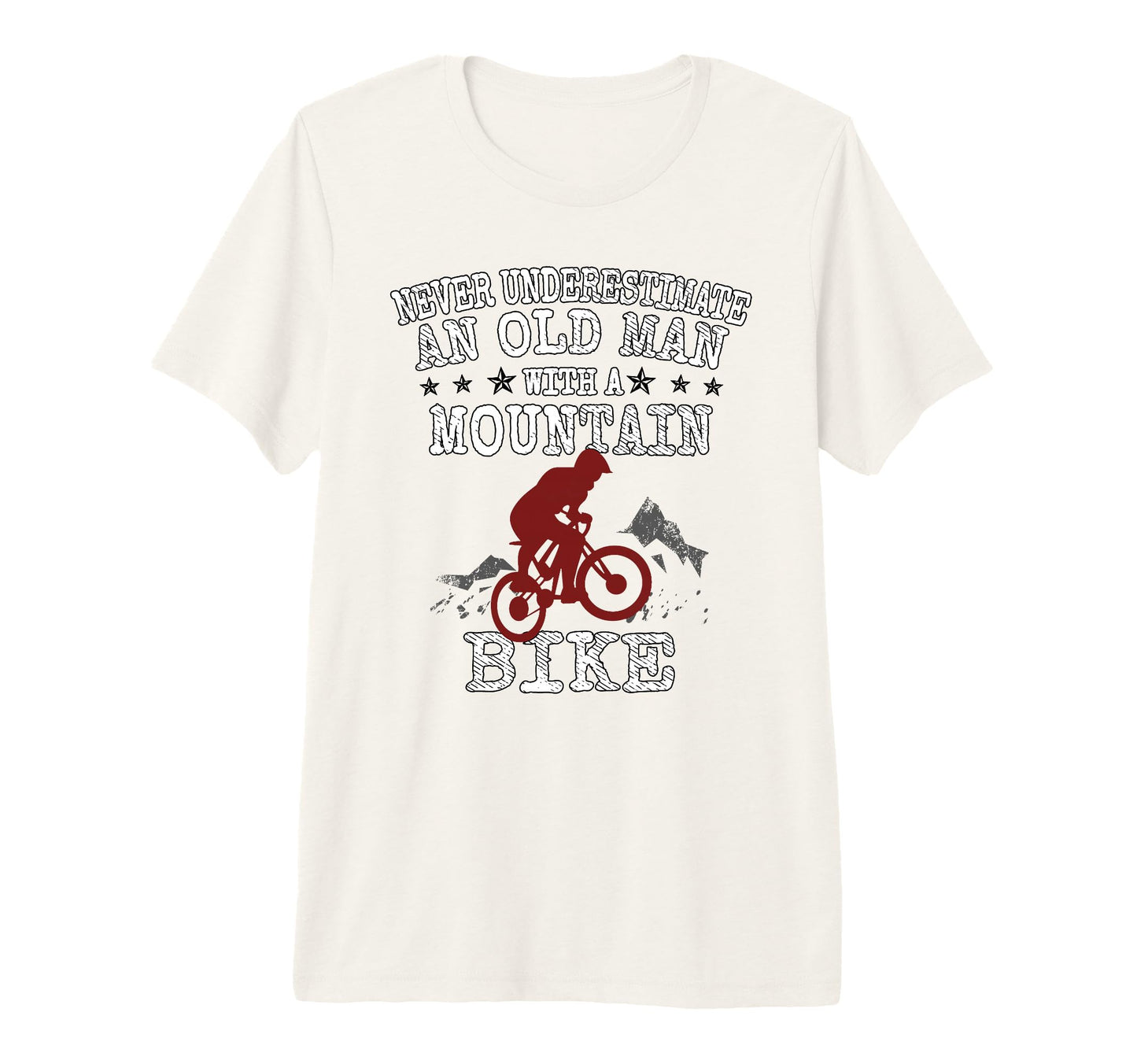 Never Underestimate Old Mountain T-Shirt - Fun Novelty Design Men Women - T-Shirt, Sweatshirt, Hoodie