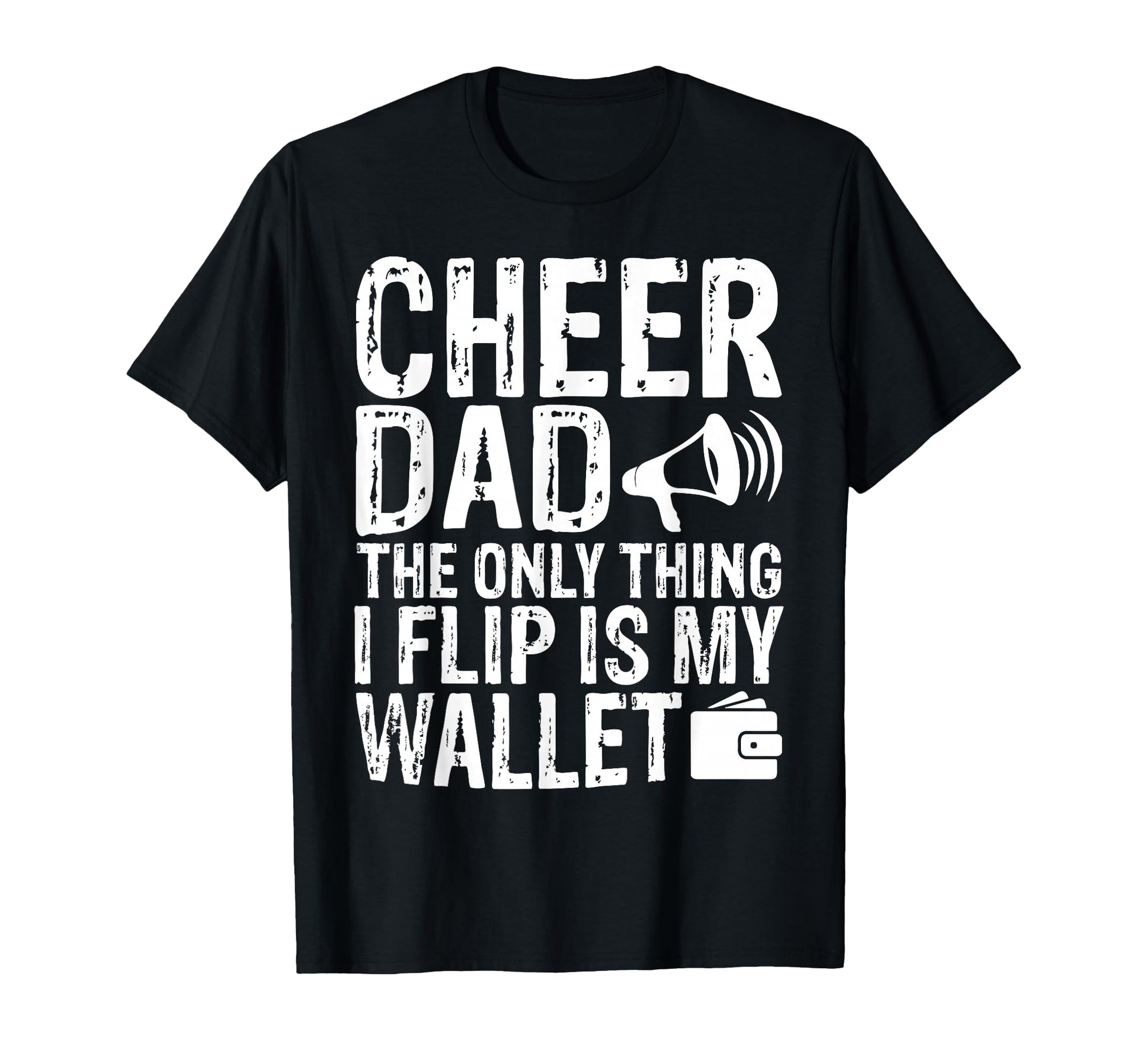 Cheer Dad Only Thing I Flip Is My T-Shirt - Minimalist Print for Adults - T-Shirt, Sweatshirt, Hoodie