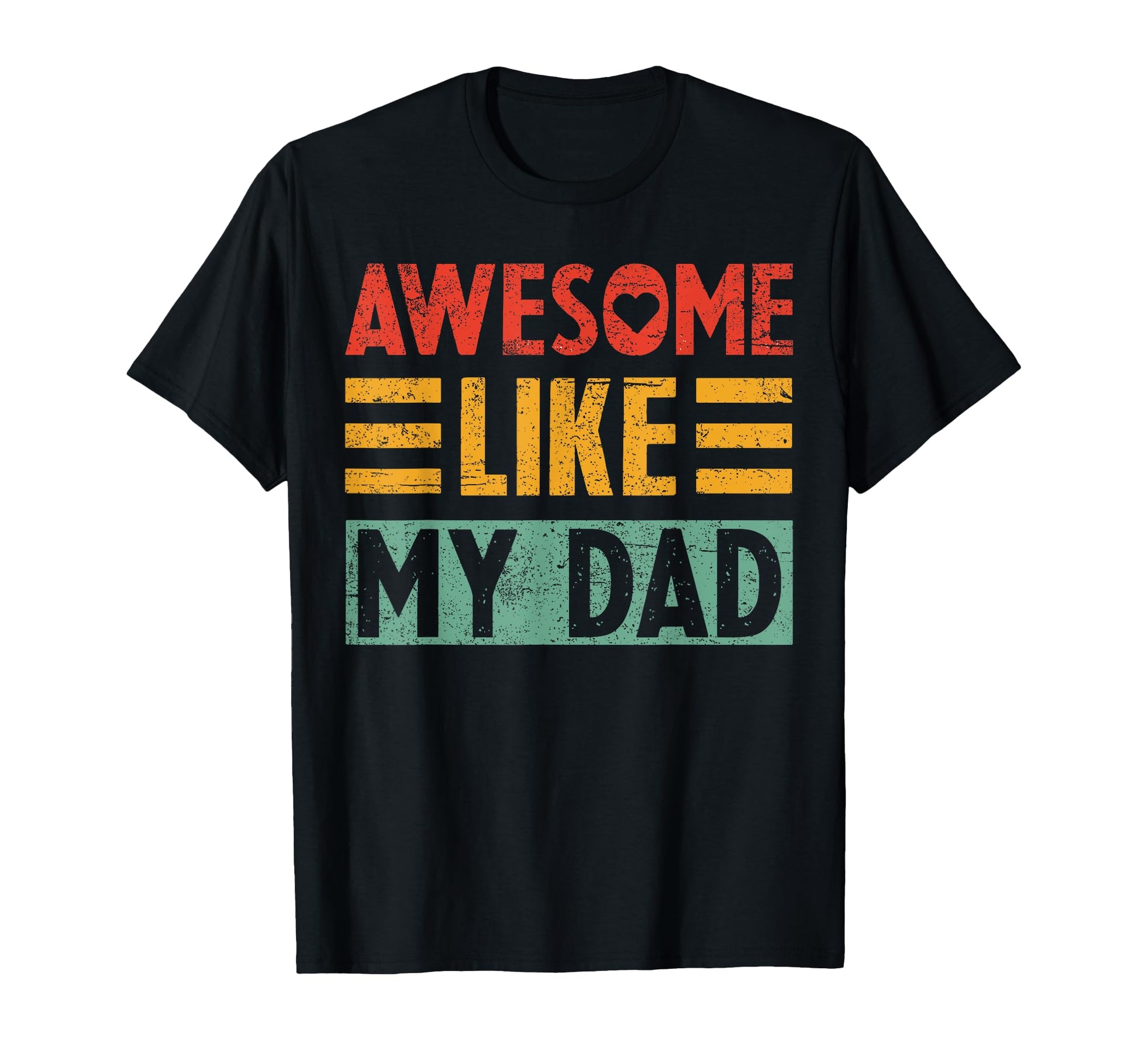 Funny Fathers Day Son Awesome Like My T-Shirt - Unique Graphic for Adults - T-Shirt, Sweatshirt, Hoodie