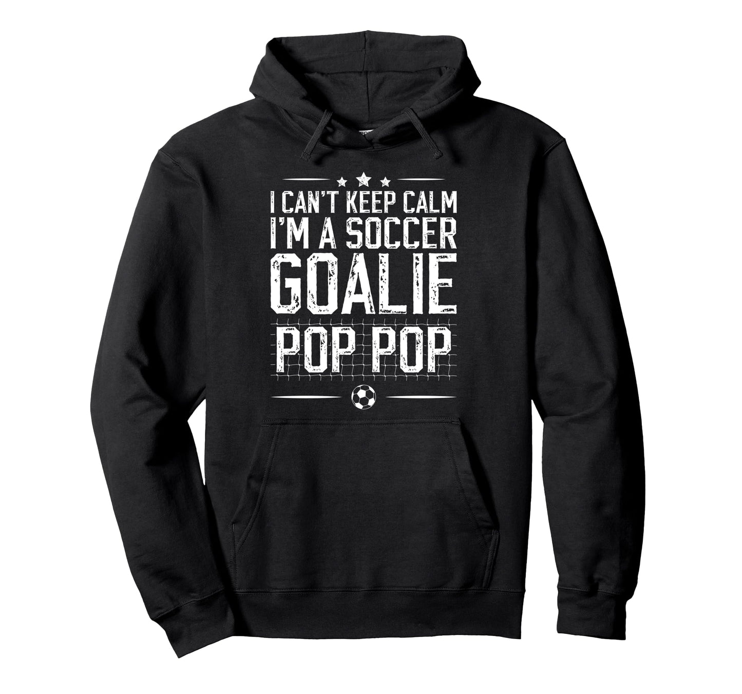Im Soccer Goalie Pop Pop Soccer Hoodie - Unique Graphic for Adults - T-Shirt, Sweatshirt, Hoodie