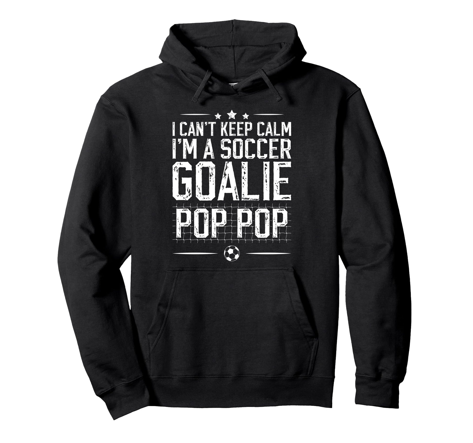 Im Soccer Goalie Pop Pop Soccer Hoodie - Unique Graphic for Adults - T-Shirt, Sweatshirt, Hoodie