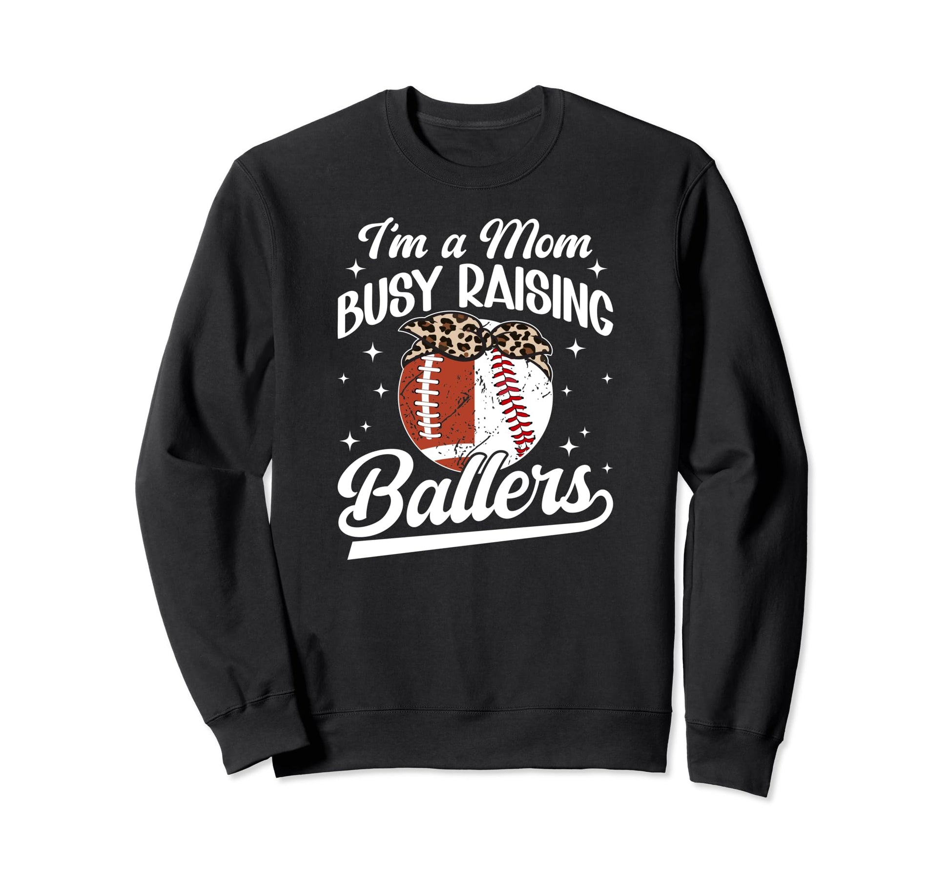 Im Mom Busy Raising Ballers Baseball Sweatshirt - Trendy Graphic Men Women - T-Shirt, Sweatshirt, Hoodie