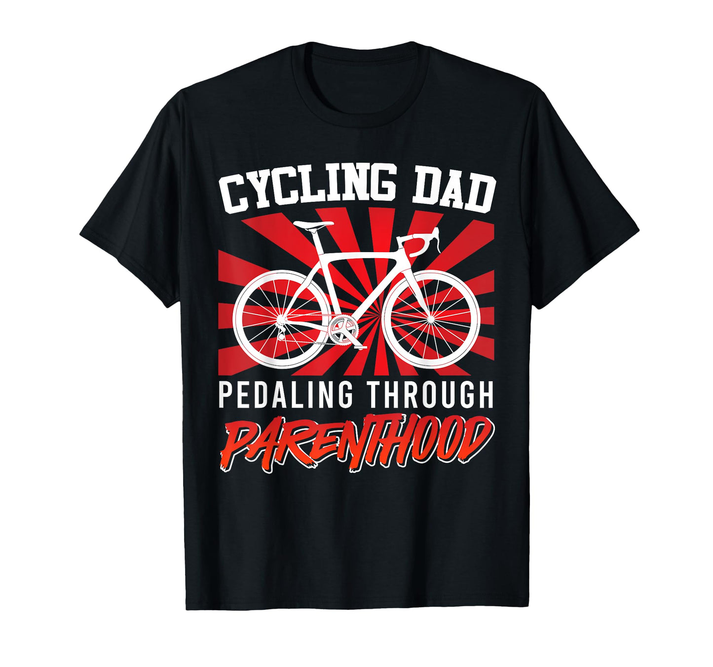 Cycling Dad Pedaling Through T-Shirt - Streetwear Style Men Women - T-Shirt, Sweatshirt, Hoodie