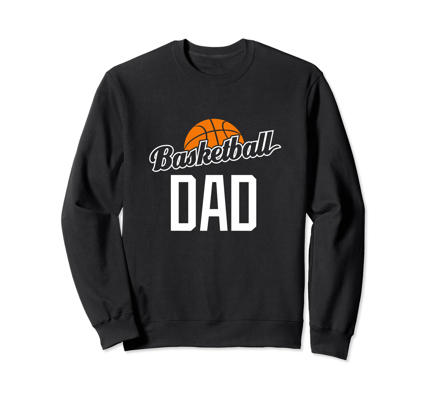 Basketball Dad Hoop Sport Gift Sweatshirt - Streetwear Style Men Women - T-Shirt, Sweatshirt, Hoodie