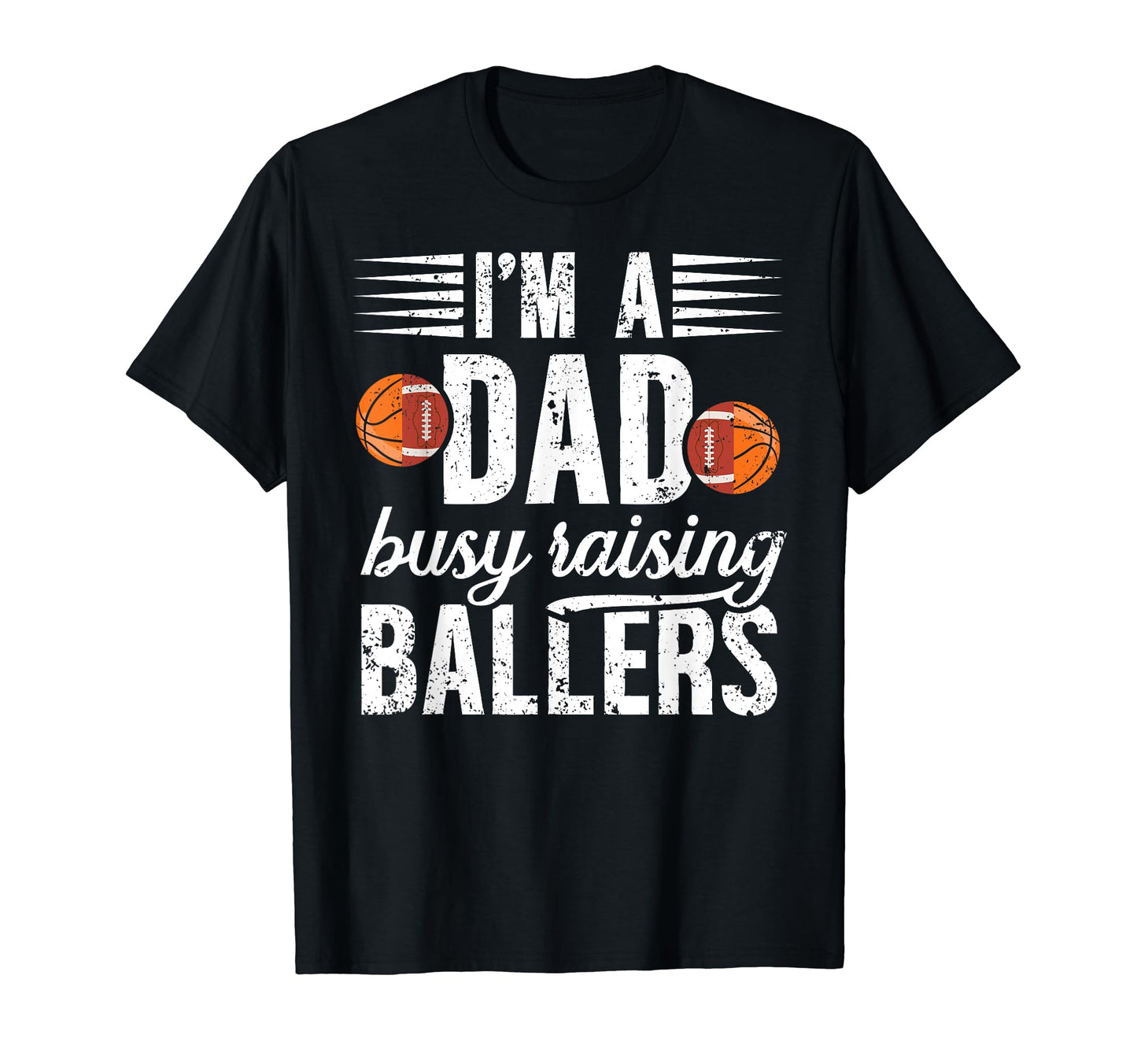 Im Dad Busy Raising Ballers Football T-Shirt - Graphic Print Unisex - T-Shirt, Sweatshirt, Hoodie