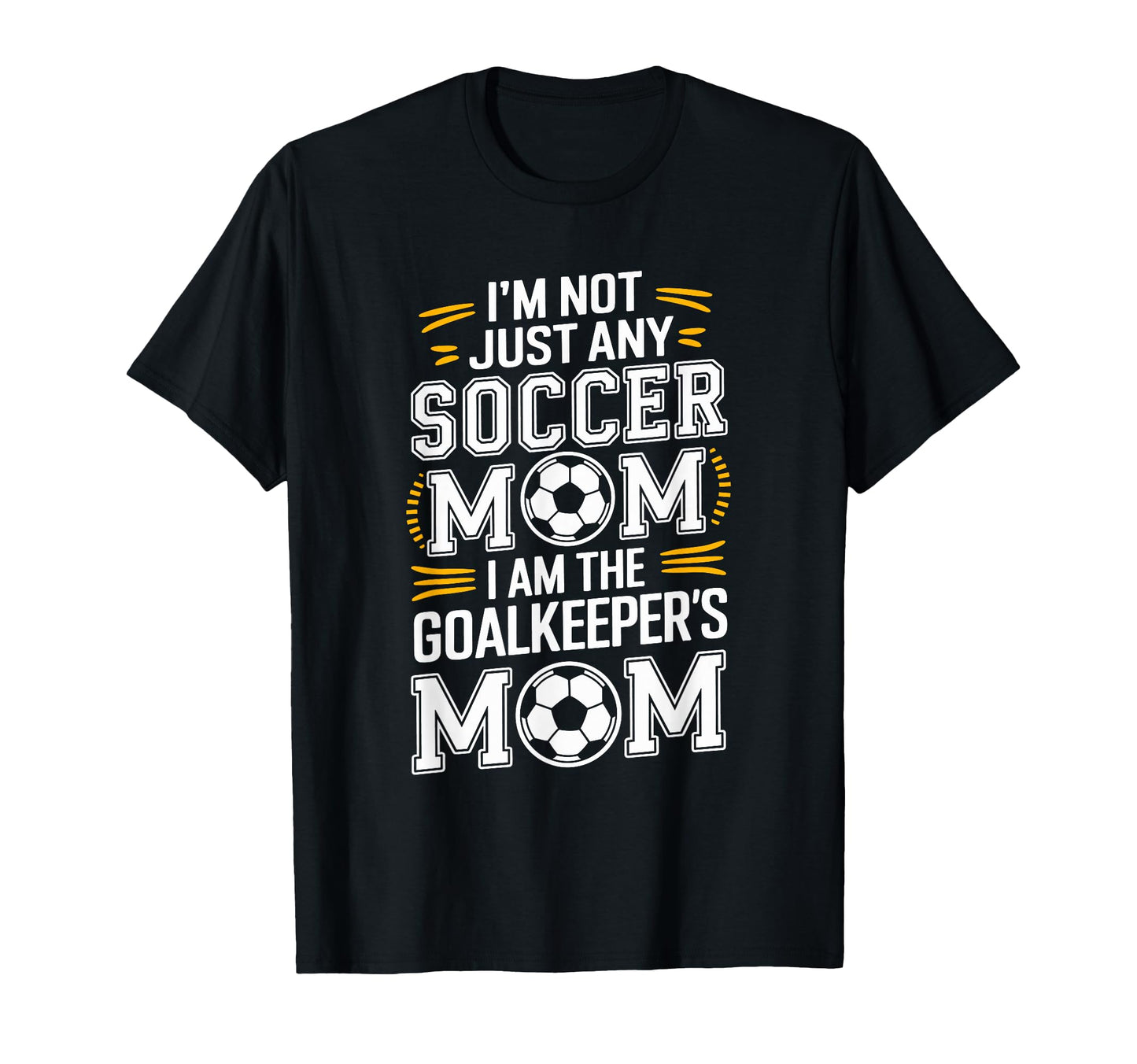 I Am Goalkeepers Mom Soccer Game T-Shirt - Minimalist Print for Adults - T-Shirt, Sweatshirt, Hoodie