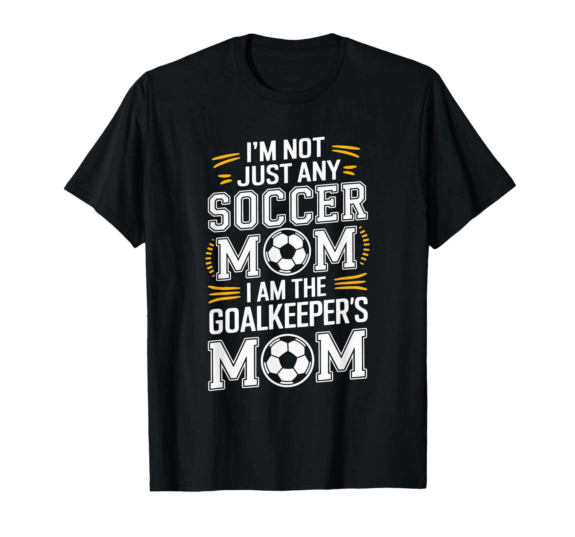 I Am Goalkeepers Mom Soccer Game T-Shirt - Minimalist Print for Adults - T-Shirt, Sweatshirt, Hoodie