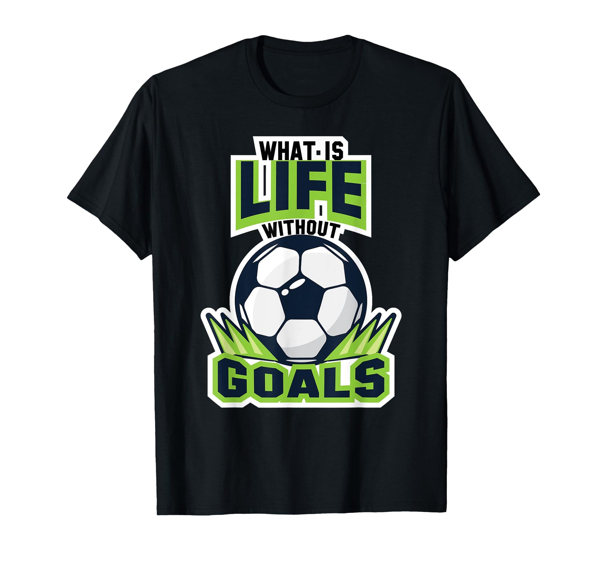 Life Without Goals Funny Soccer Player T-Shirt - Trendy Graphic Men Women - T-Shirt, Sweatshirt, Hoodie